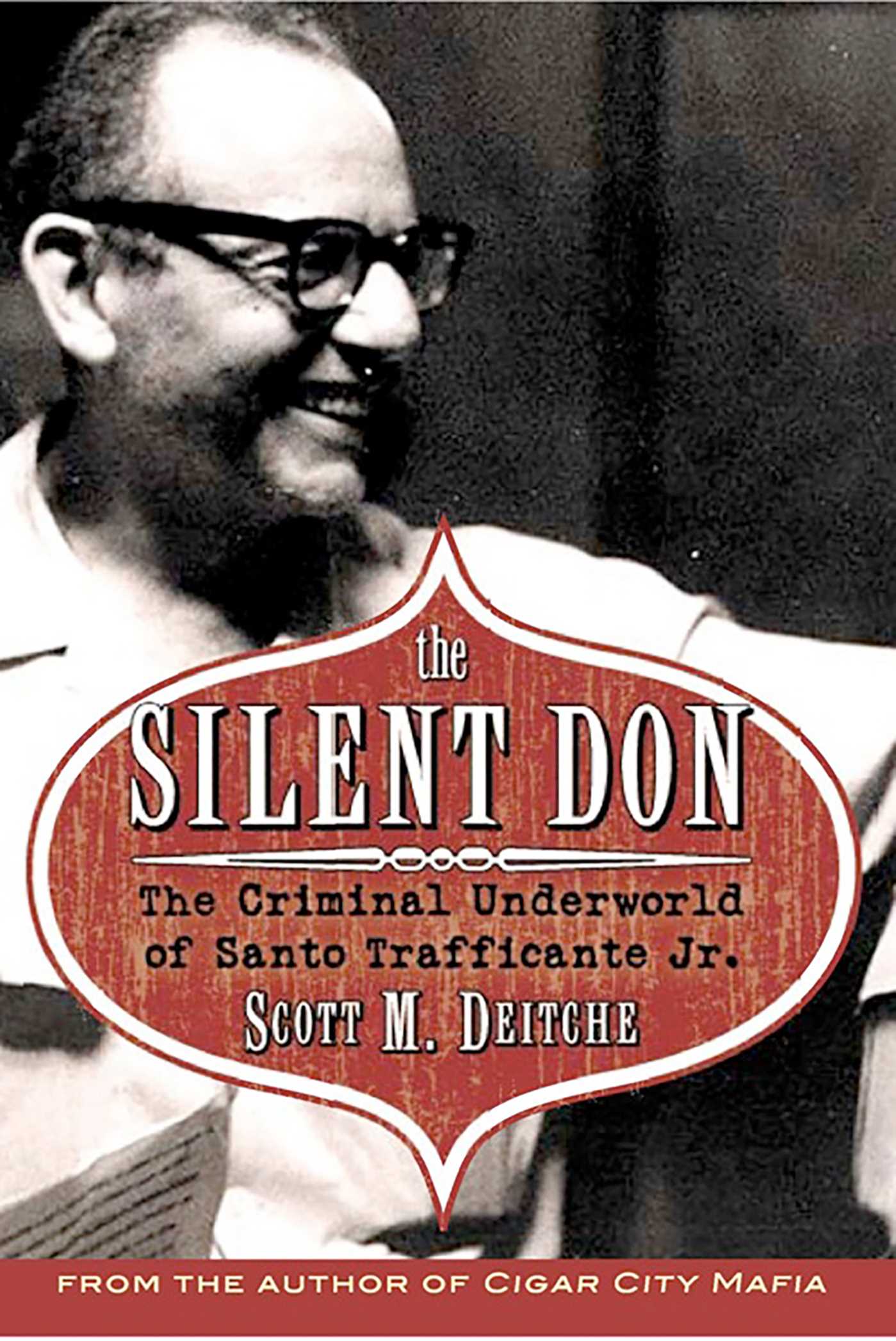 Silent Don: The Criminal Underworld of Santo Trafficante Jr.
