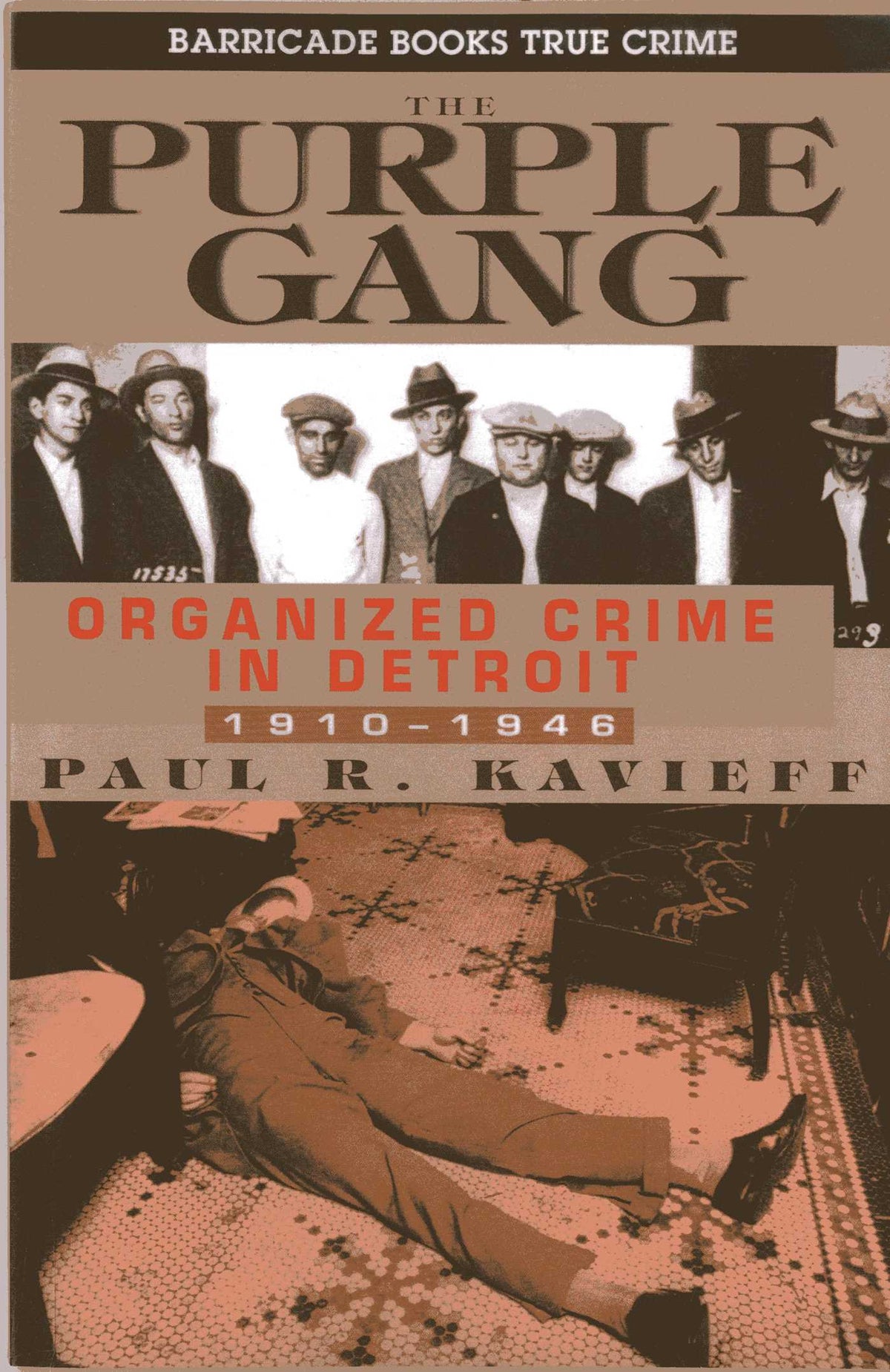 Purple Gang: Organized Crime in Detroit 1910-1945