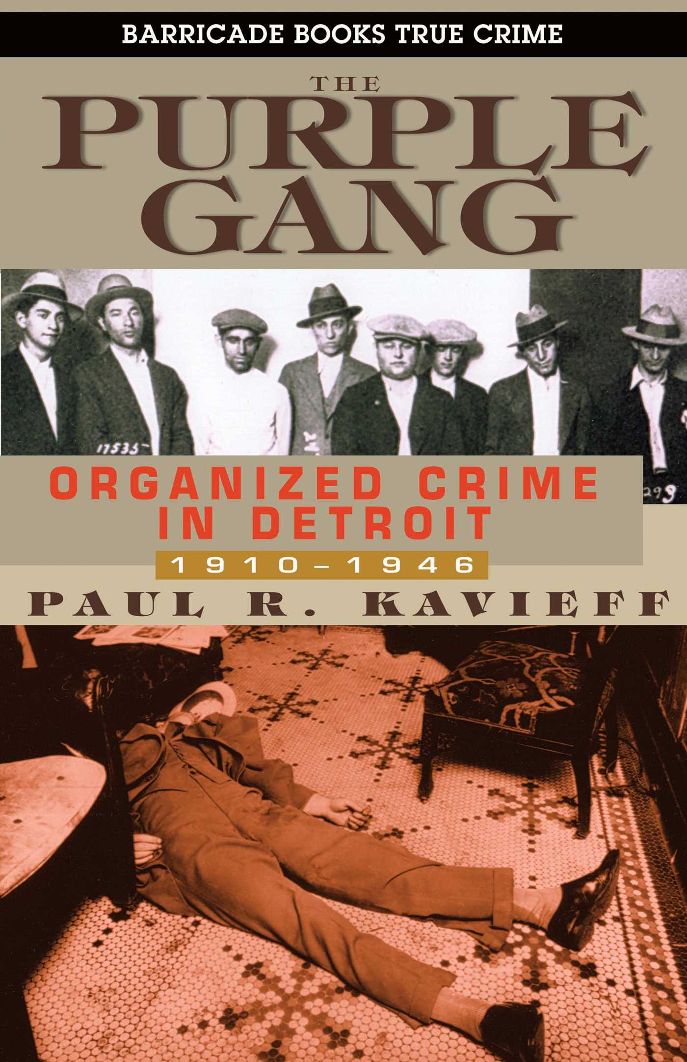 Purple Gang: Organized Crime in Detroit 1910-1945