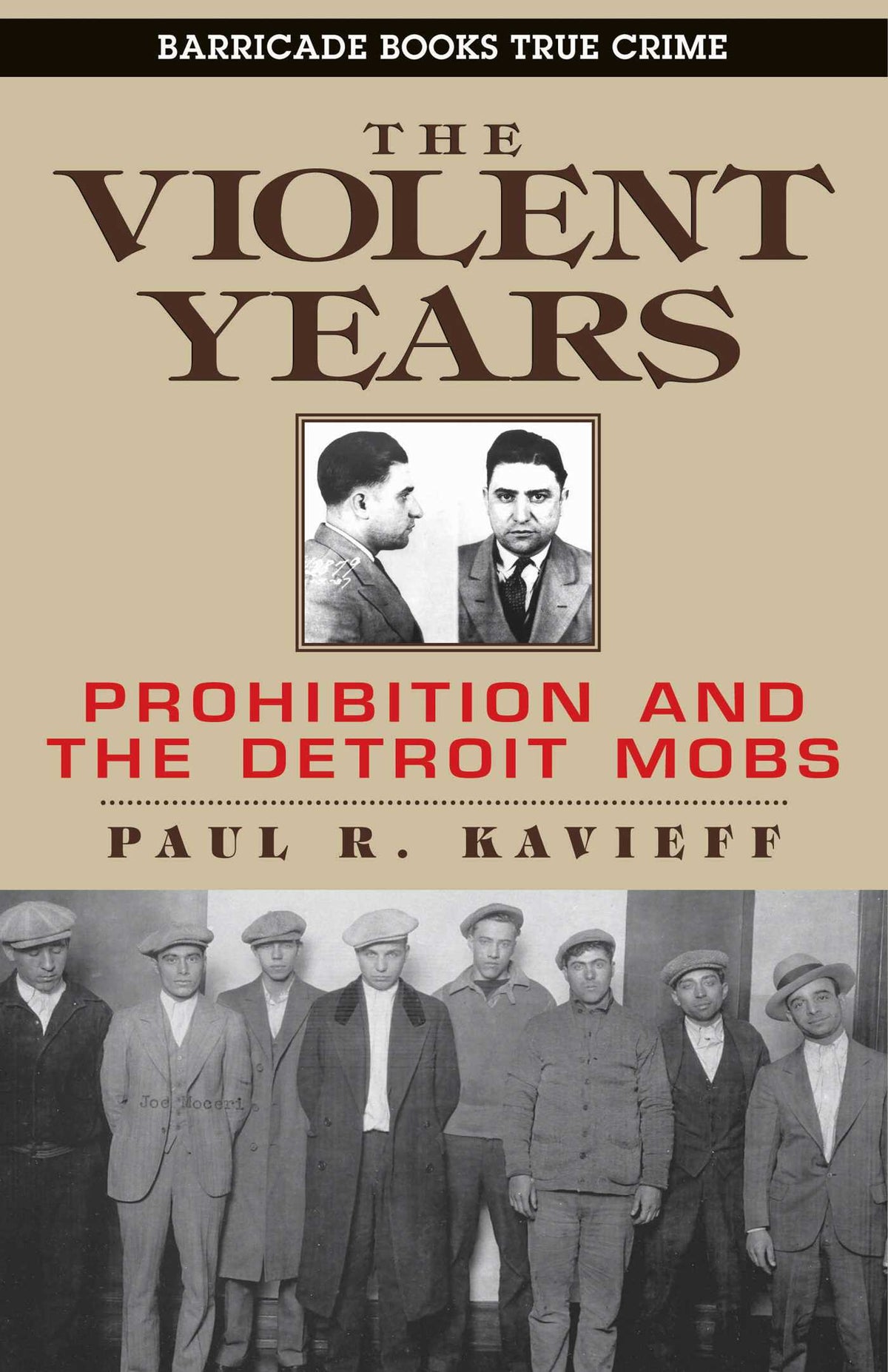 Violent Years: Prohibition and The Detroit Mobs