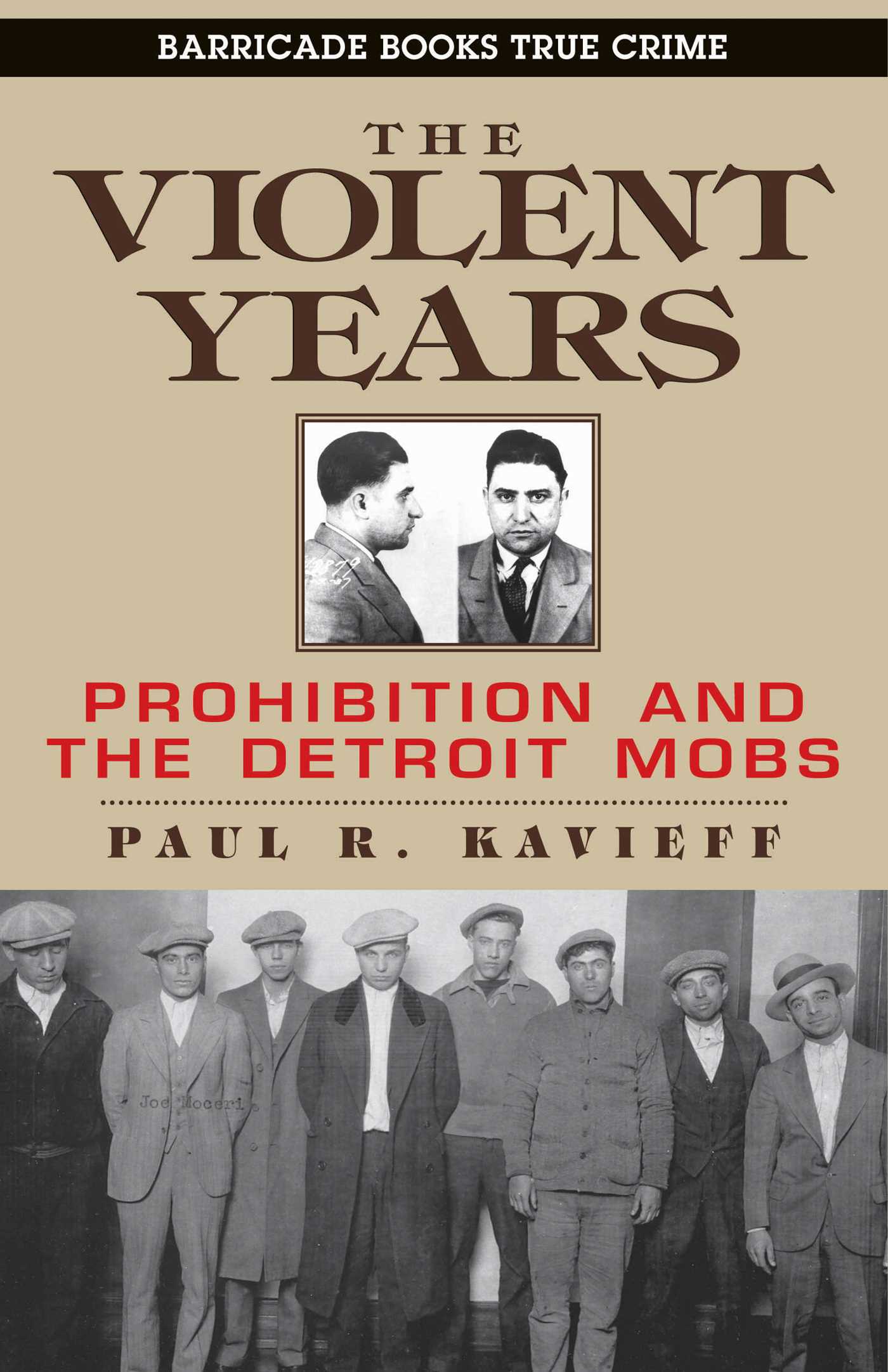 Violent Years: Prohibition and The Detroit Mobs