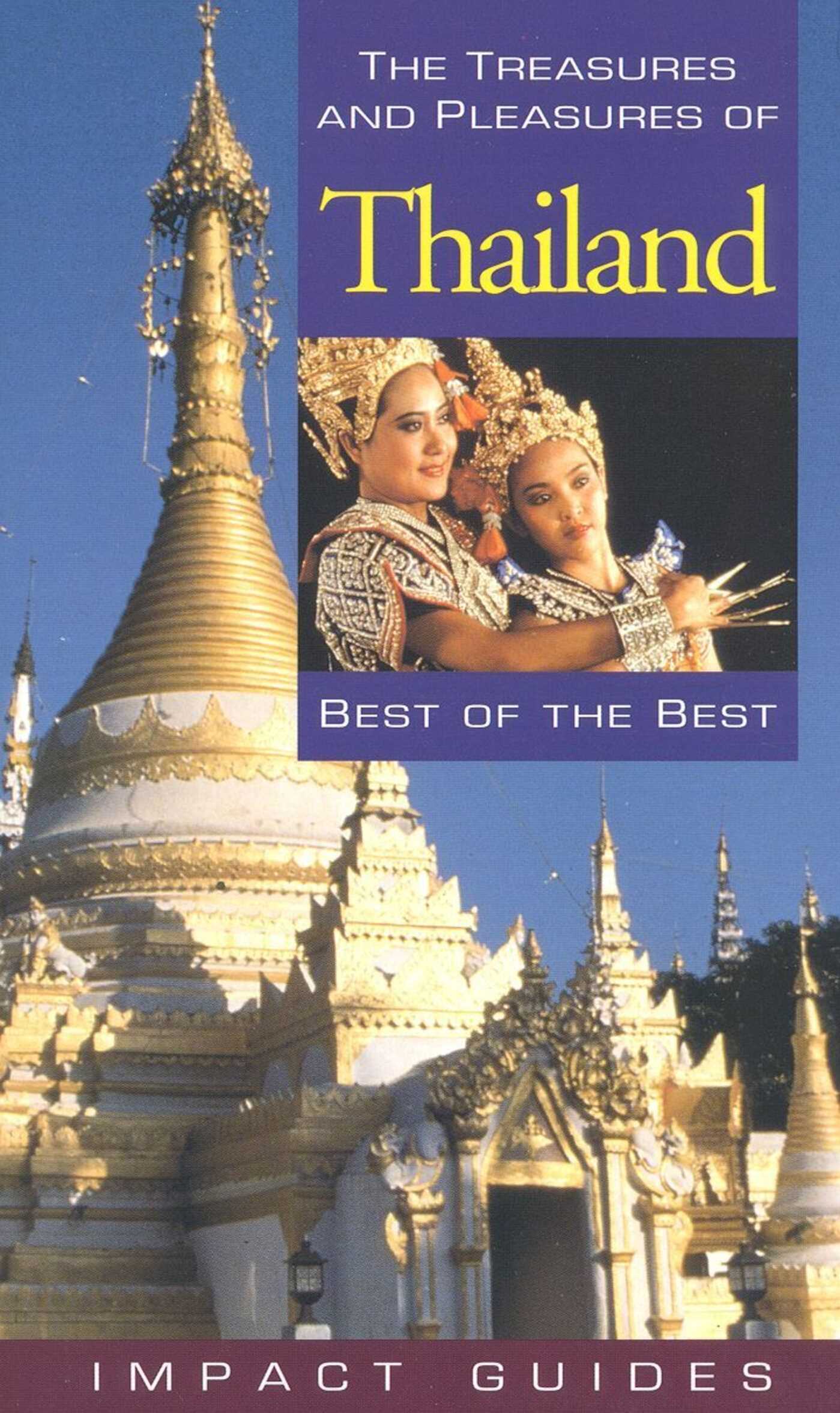 Treasures and Pleasures of Thailand: Best of the Best