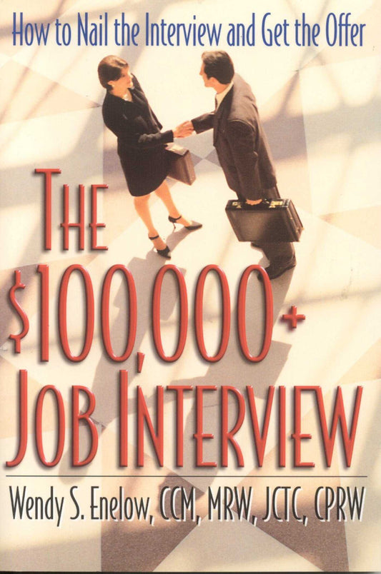 $100,000+ Job Interview: How to Nail the Interview and Get the Offer