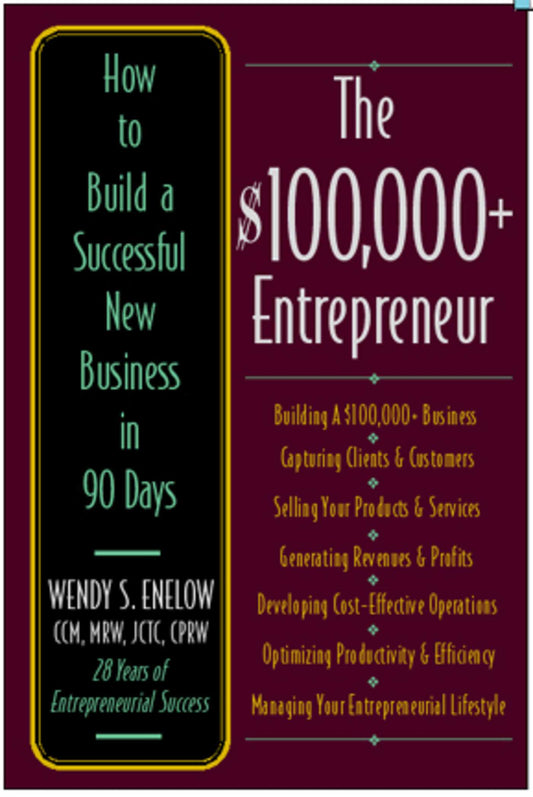$100,000+ Entrepreneur: How to Build a Successful New Business in 90 Days