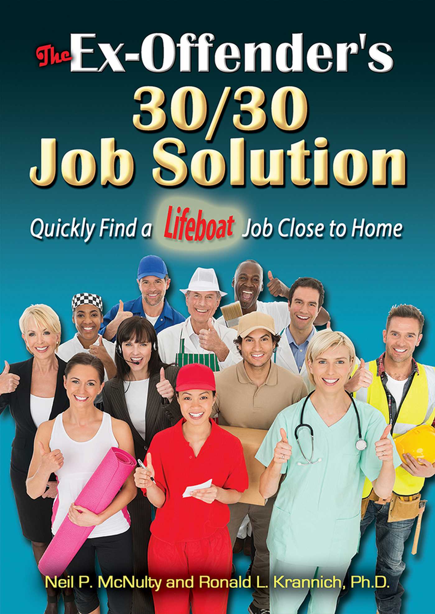 Ex-Offender's 30/30 Job Solution: Quickly Find a Lifeboat Job Close to Home