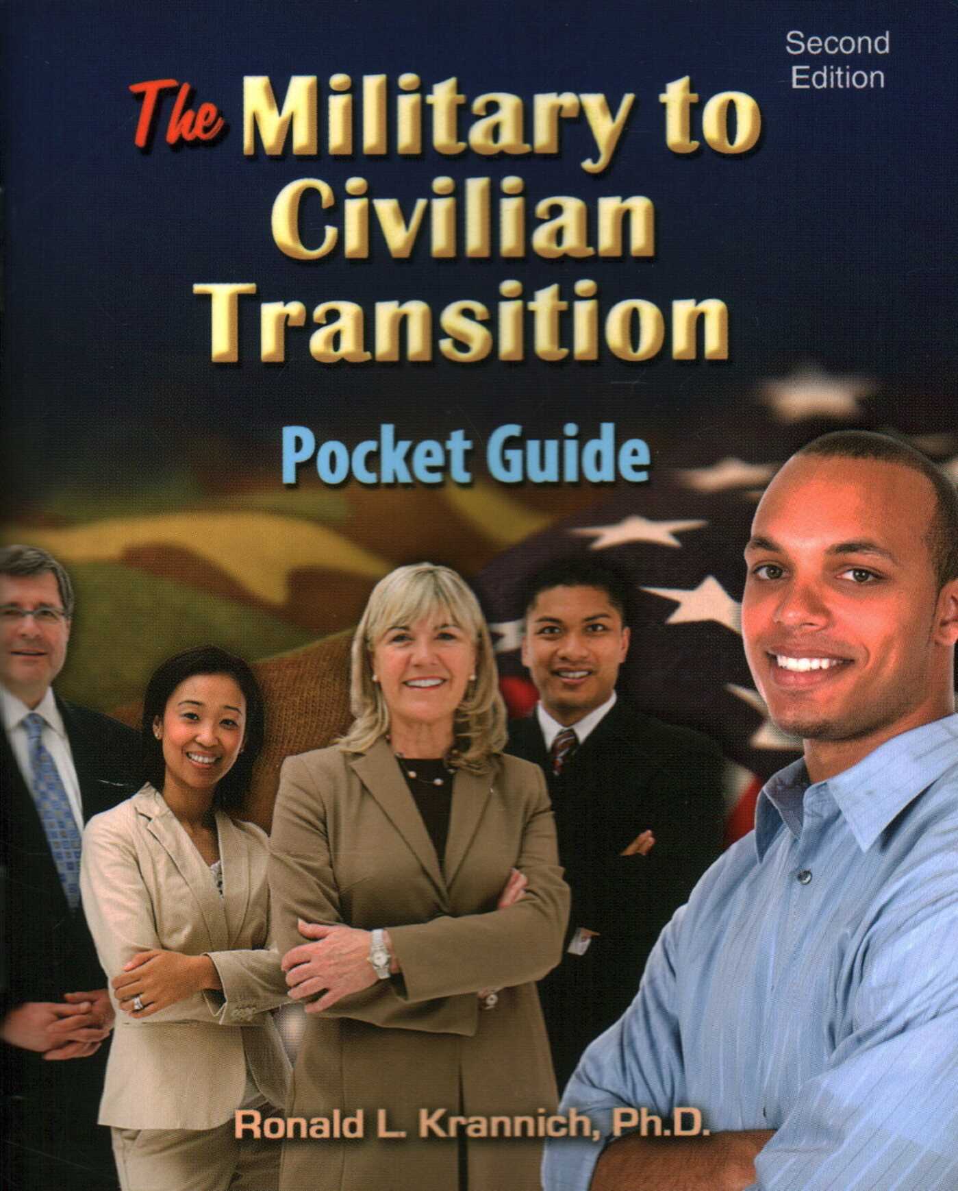 Military to Civilian Transition Pocket Guide: The Veteran's Guide to Finding Great Jobs and Employers