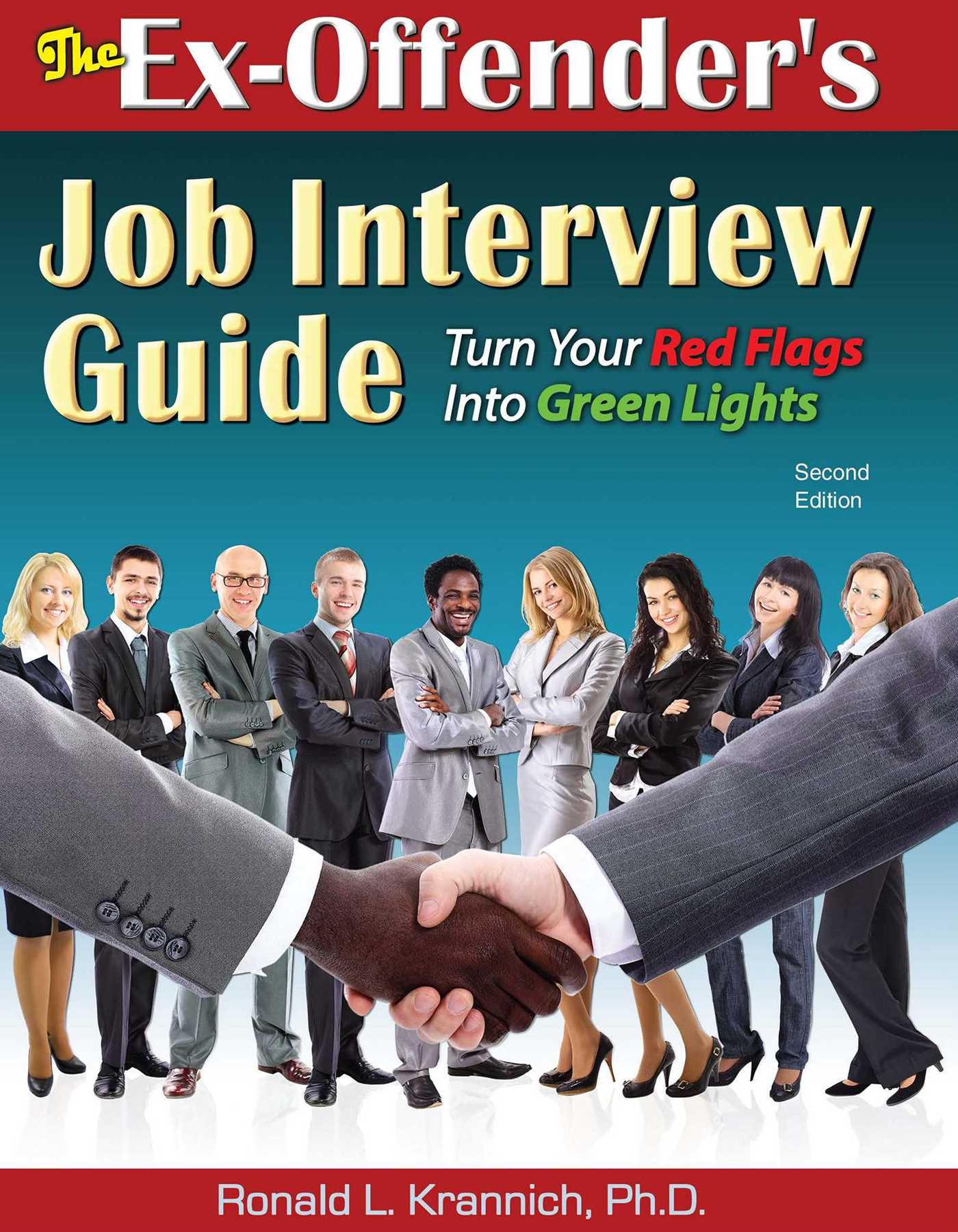 Ex-Offender's Job Interview Guide: Turn Your Red Flags Into Green Lights