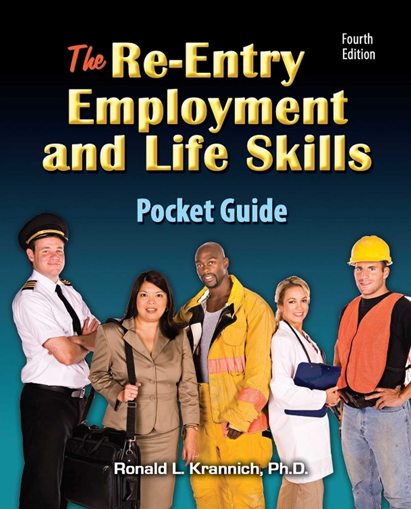 Re-Entry Employment and Life Skills Pocket Guide: Make Smart Decisions for Redirectiong Your Life