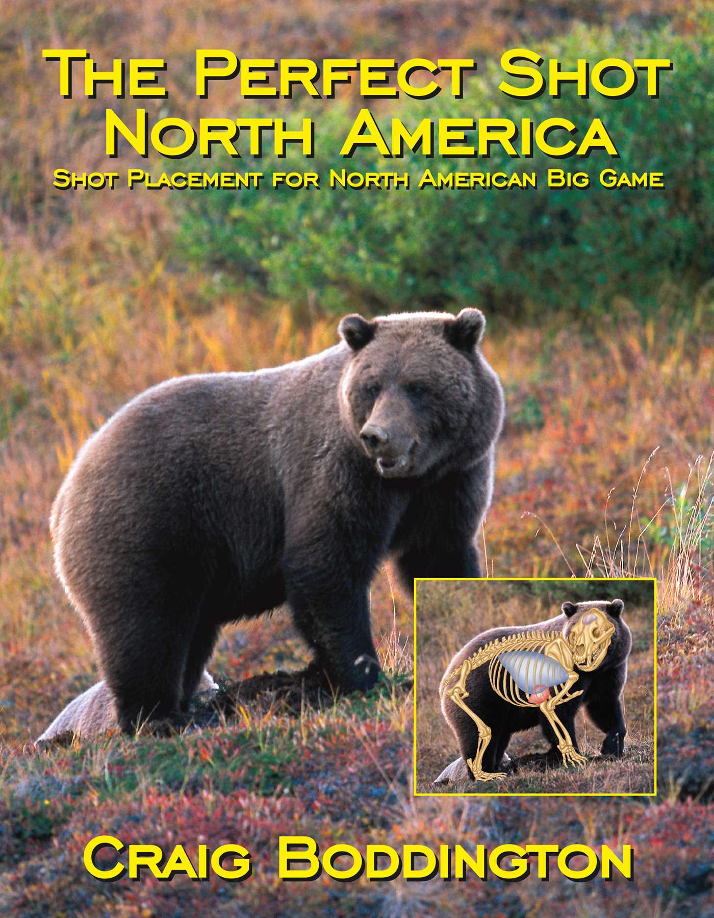 Perfect Shot, North America: Shot Placement for North American Big Game