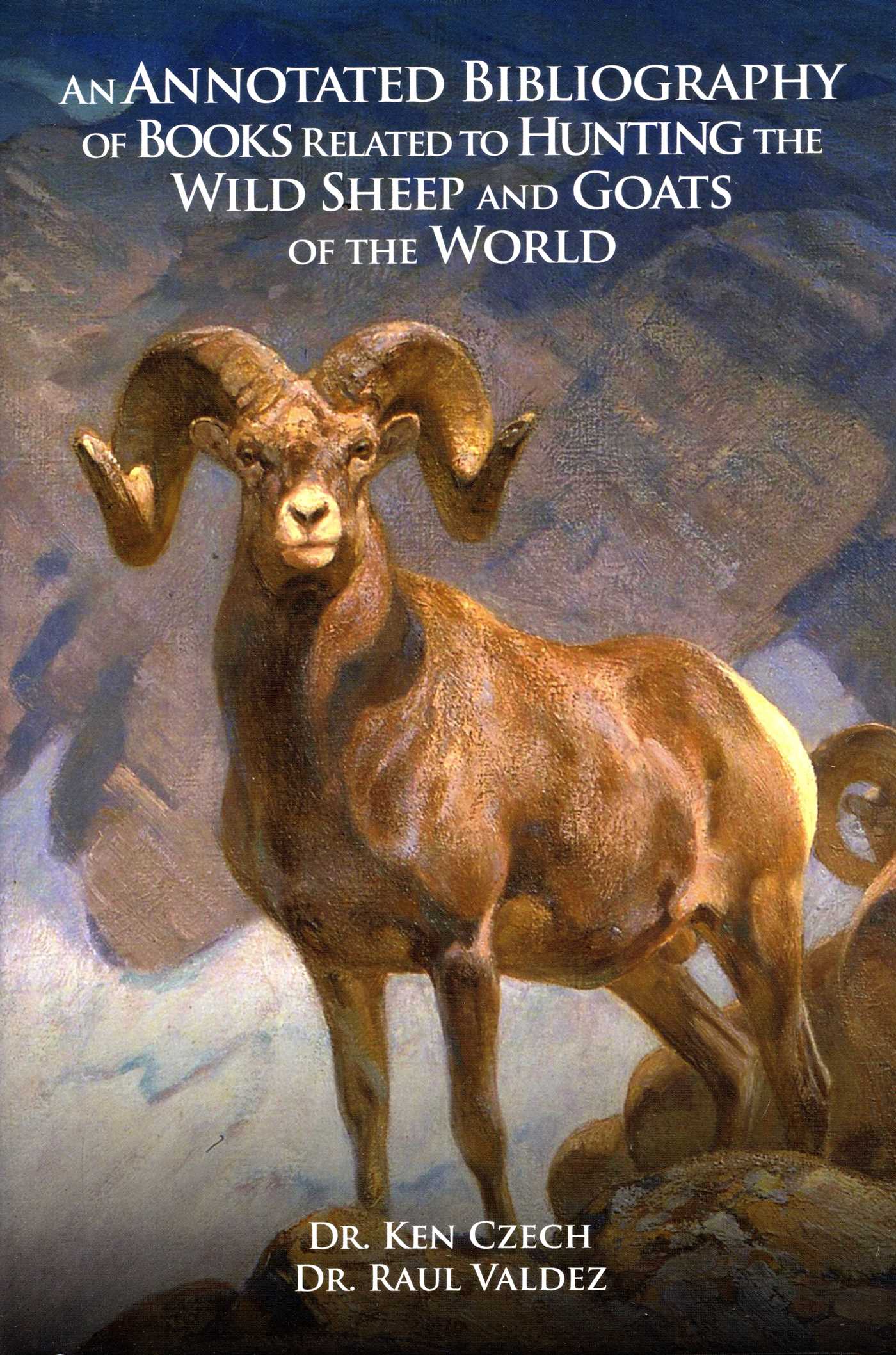 Annotated Blblio Related to Hunting the Wild Sheep AND GOATS OF THE WORLD