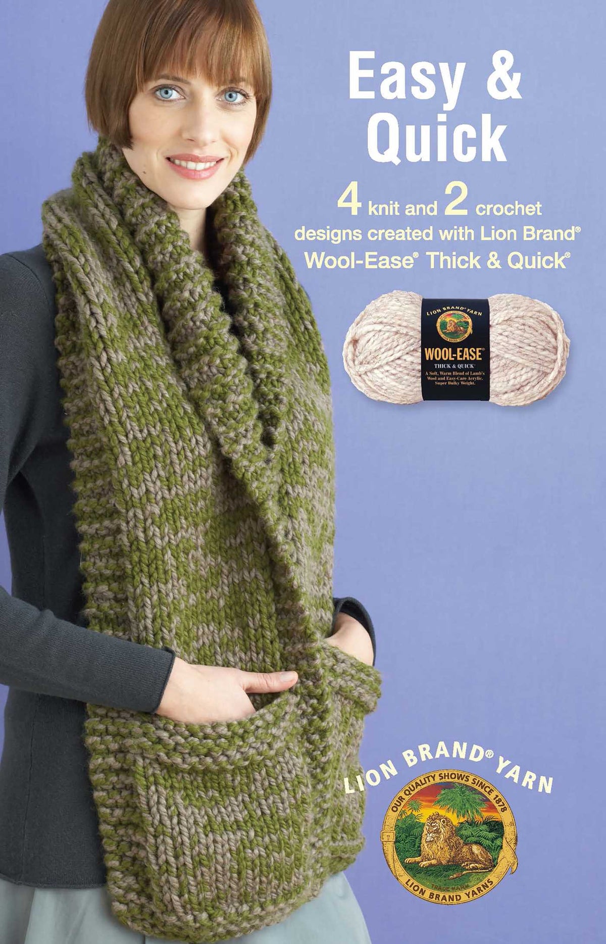 Easy & Quick—4 Knit & 2 Crochet Designs Created With Lion Brand Wool-Ease Thick & Quick