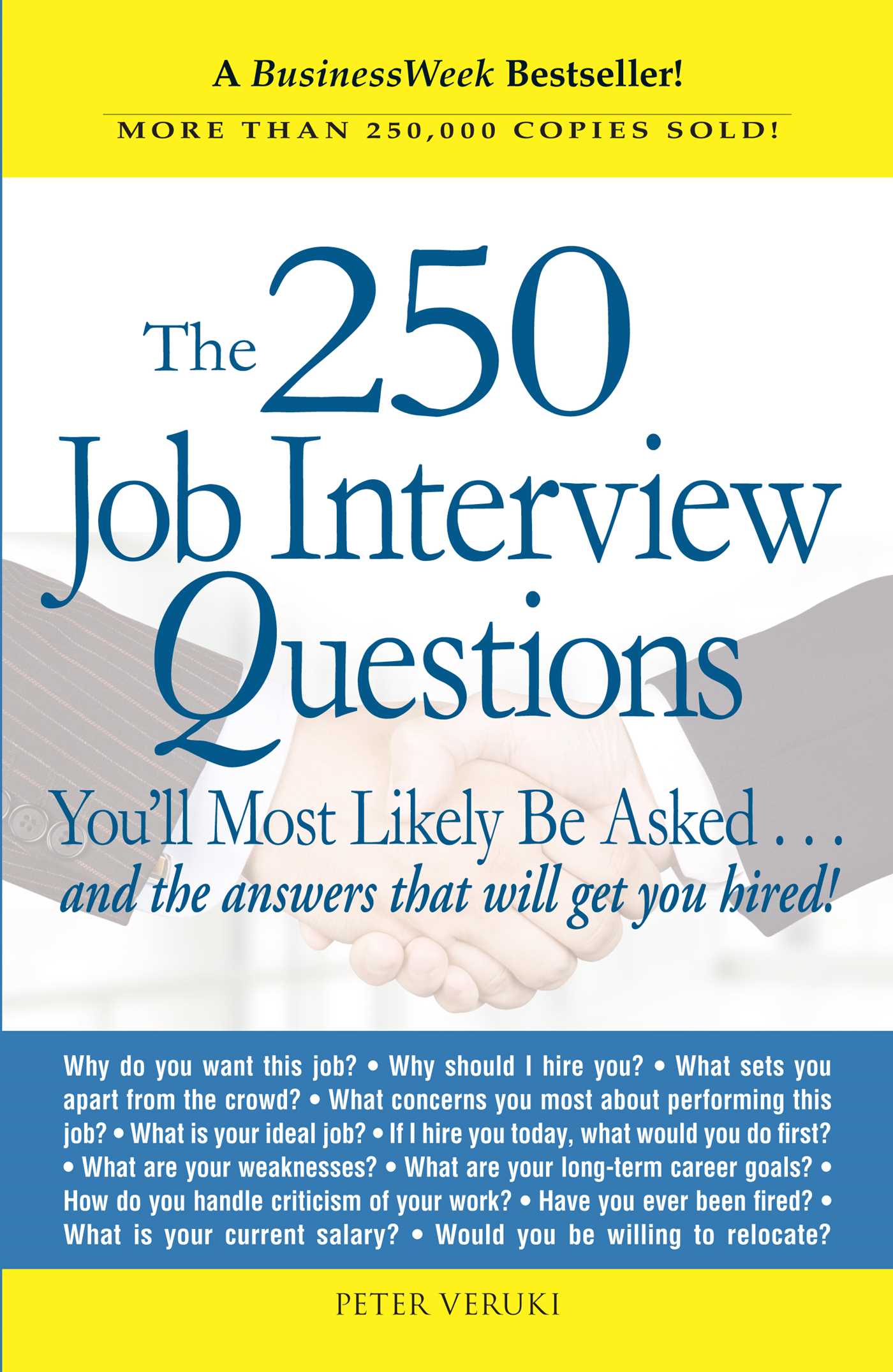 250 Job Interview Questions: You'll Most Likely Be Asked...and the Answers That Will Get You Hired!