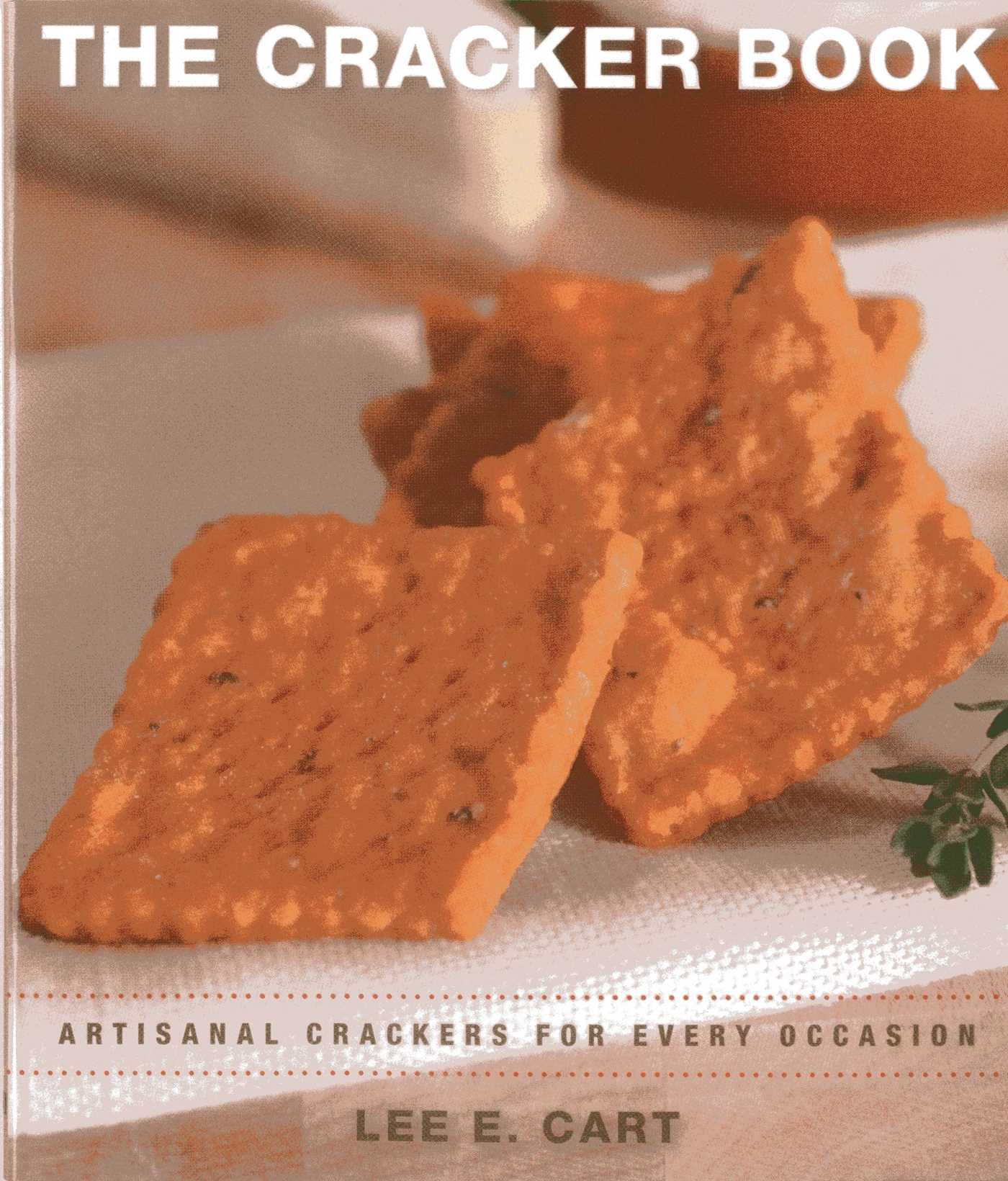 Cracker Book: Artisanal Crackers for Every Occasion