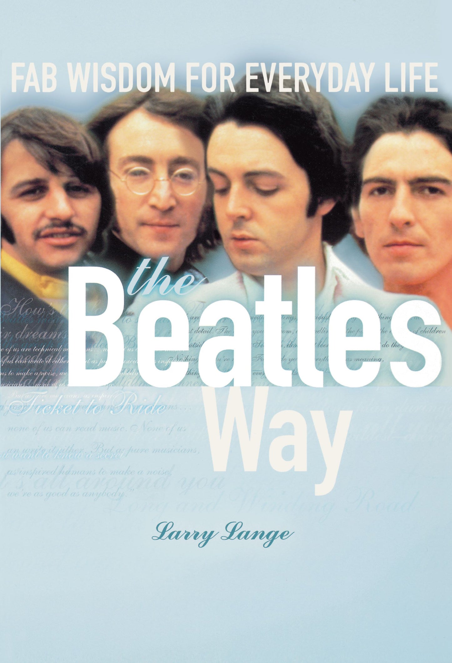 Beatles Way: Fab Wisdom for Everyday Life