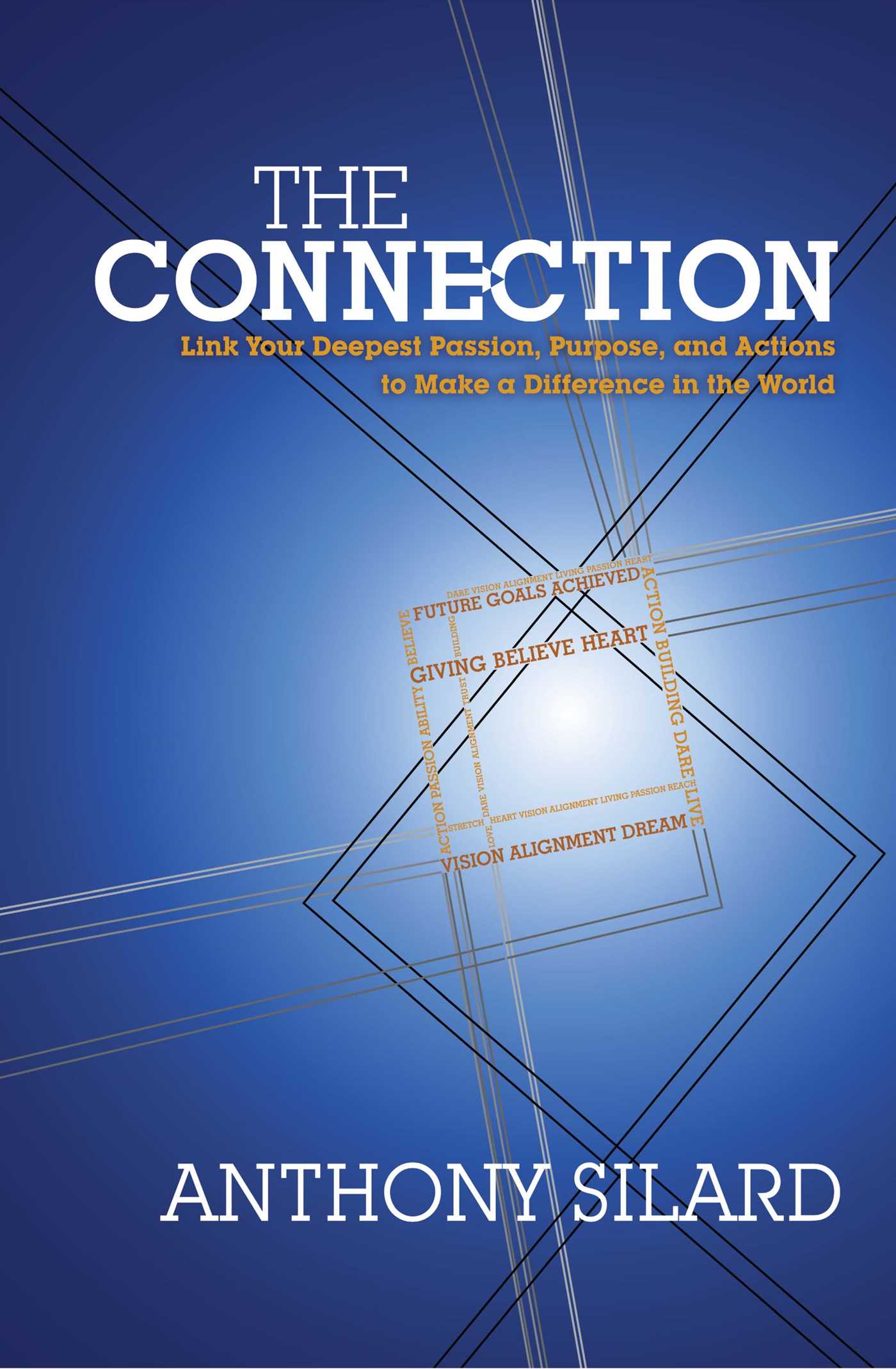 Connection: Link Your Deepest Passion, Purpose, and Actions to Make a Difference in the World