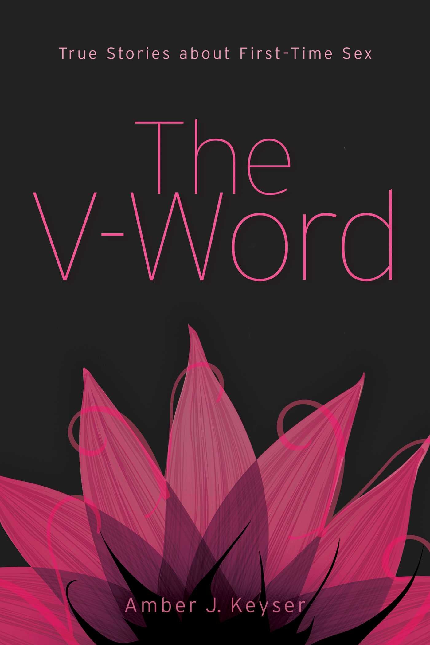 V-Word: True Stories about First-Time Sex