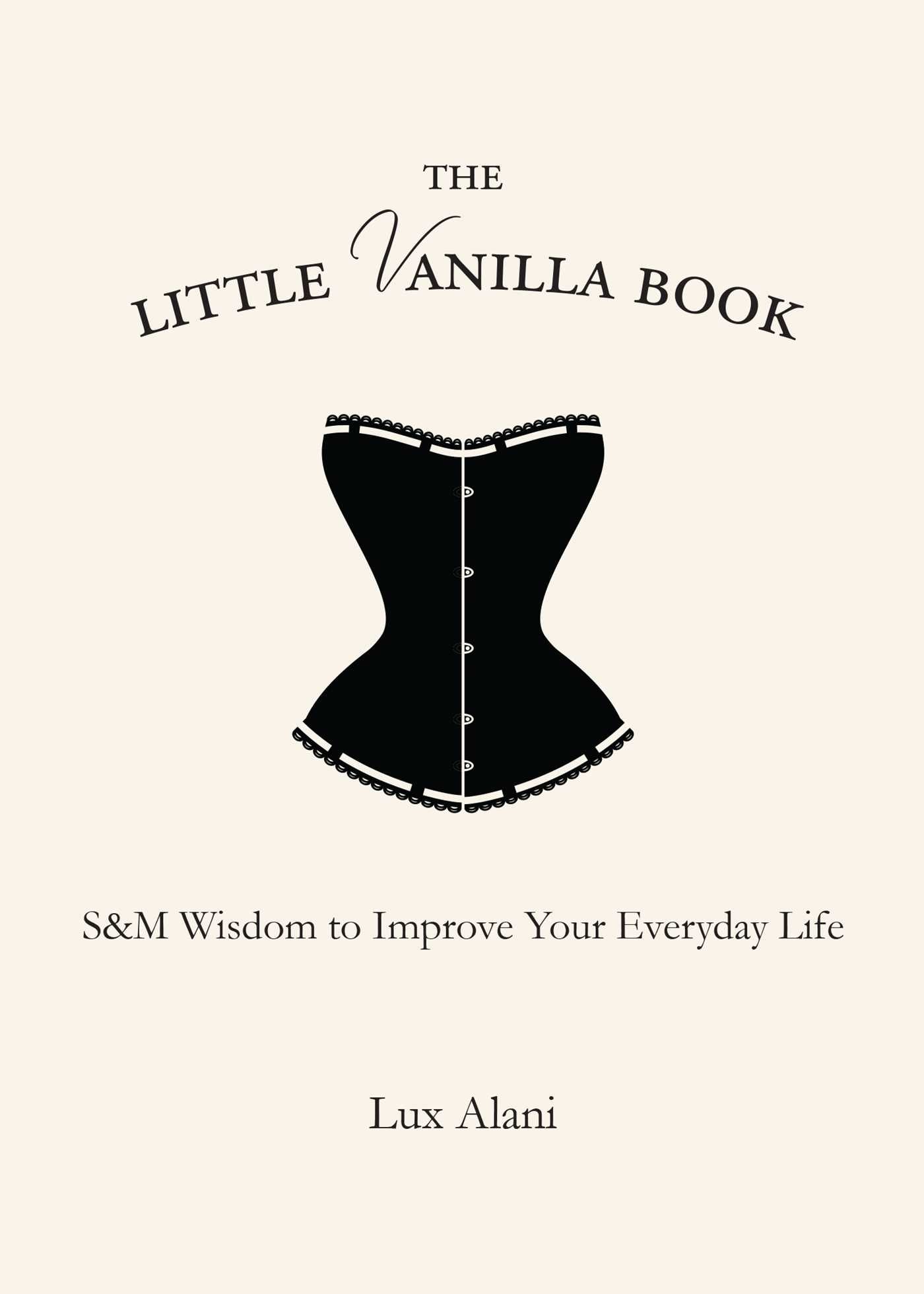 Little Vanilla Book: S&M Wisdom to Improve Your Everyday Life