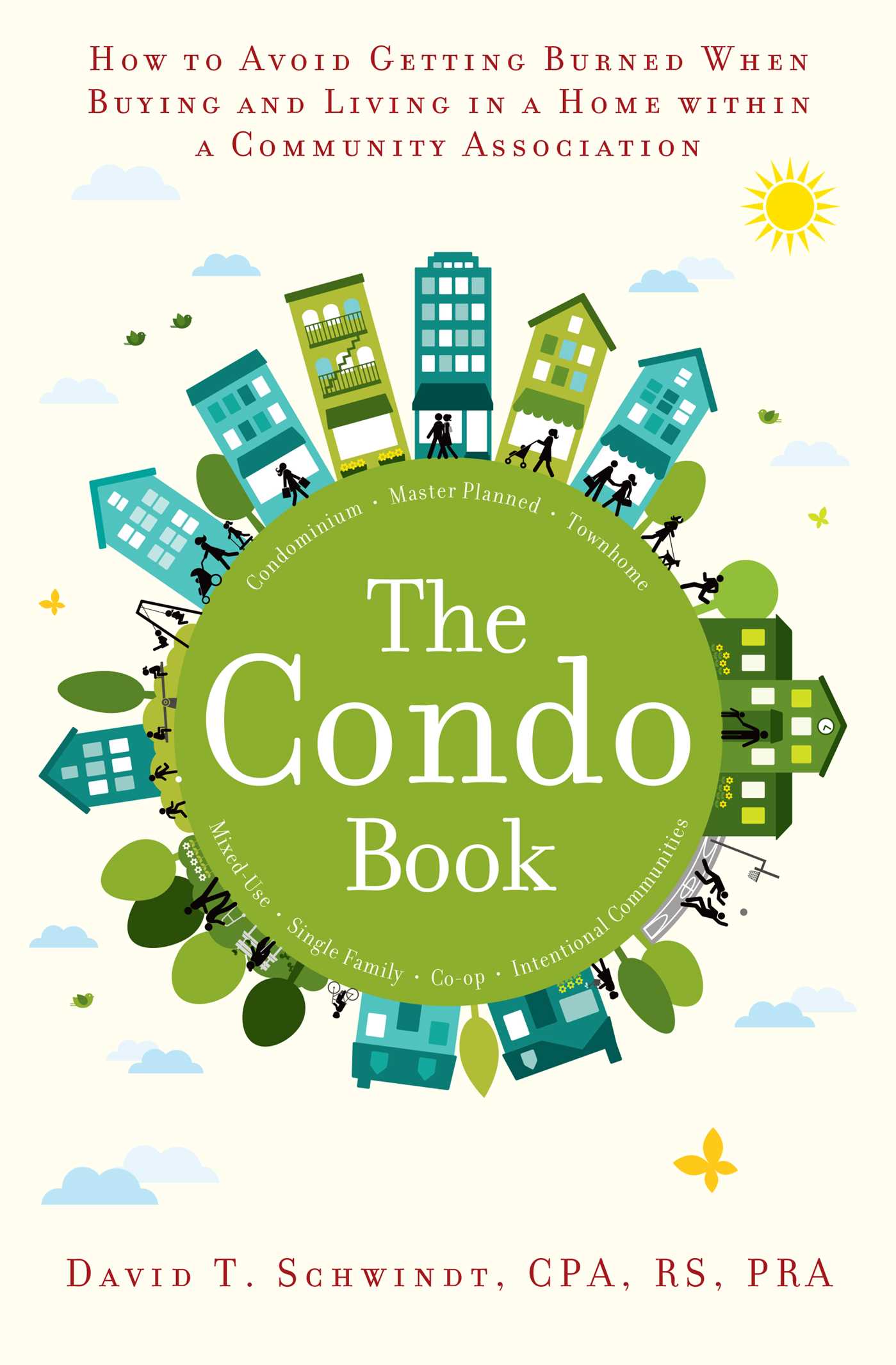Condo Book: How to Not Get Burned When Buying and Living in a Home Within a Community Association