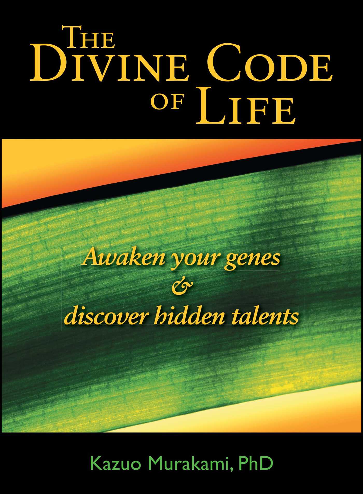 Divine Code of Life: Awaken Your Genes and Discover Hidden Talents
