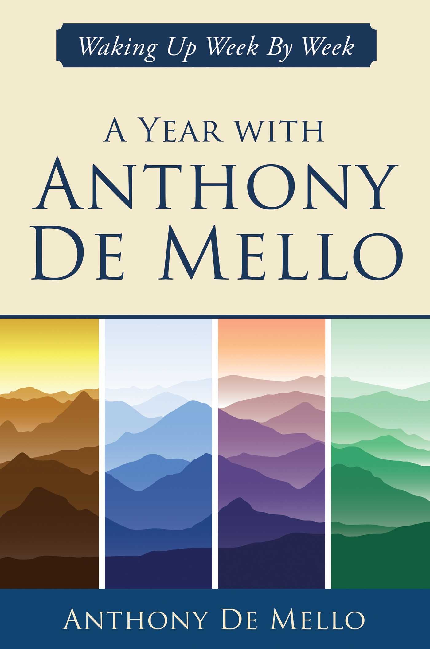 Year with Anthony De Mello: Waking Up Week by Week