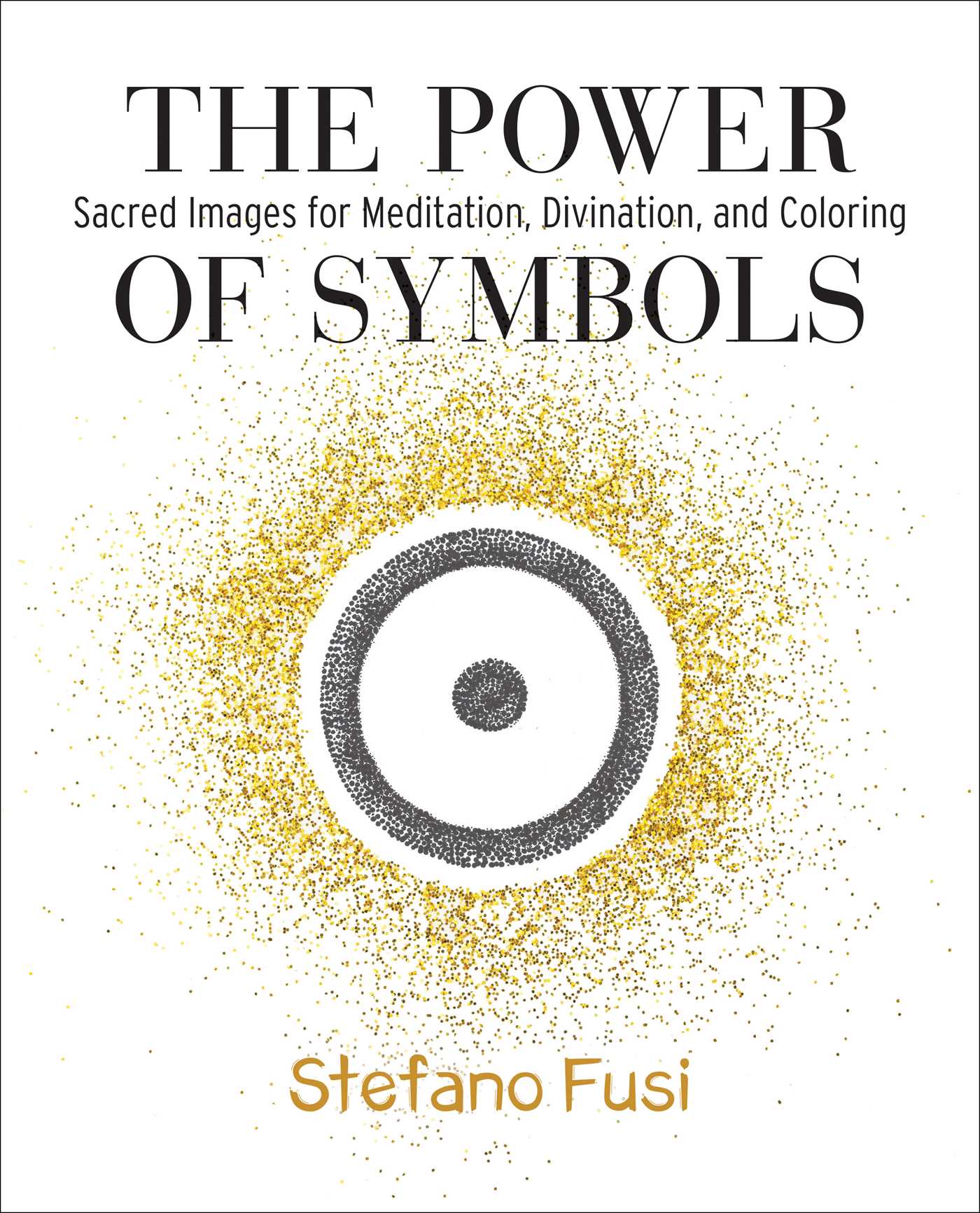 Power of Symbols: Sacred Images for Meditation, Divination, and Coloring