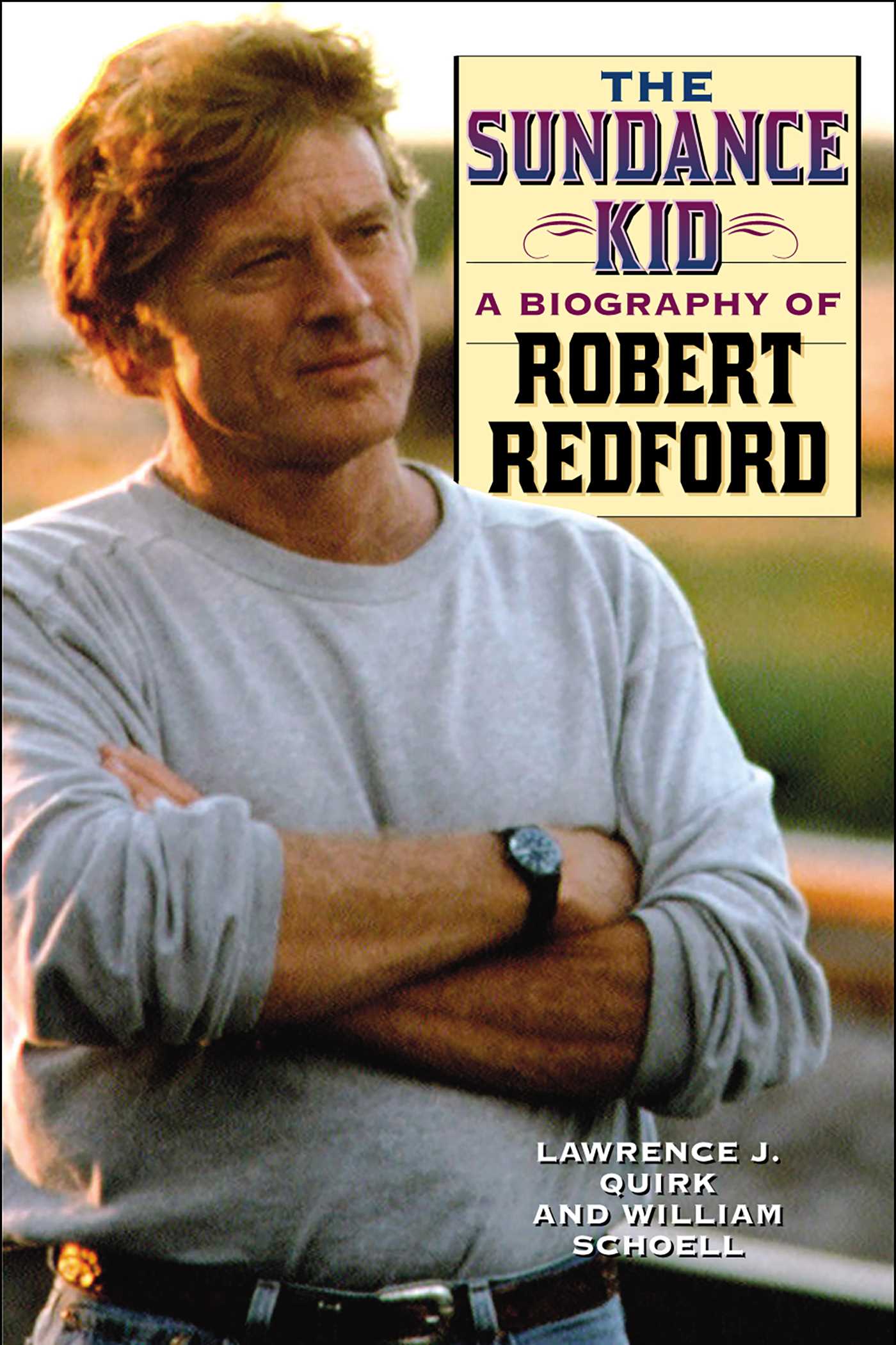 Sundance Kid: A Biography of Robert Redford