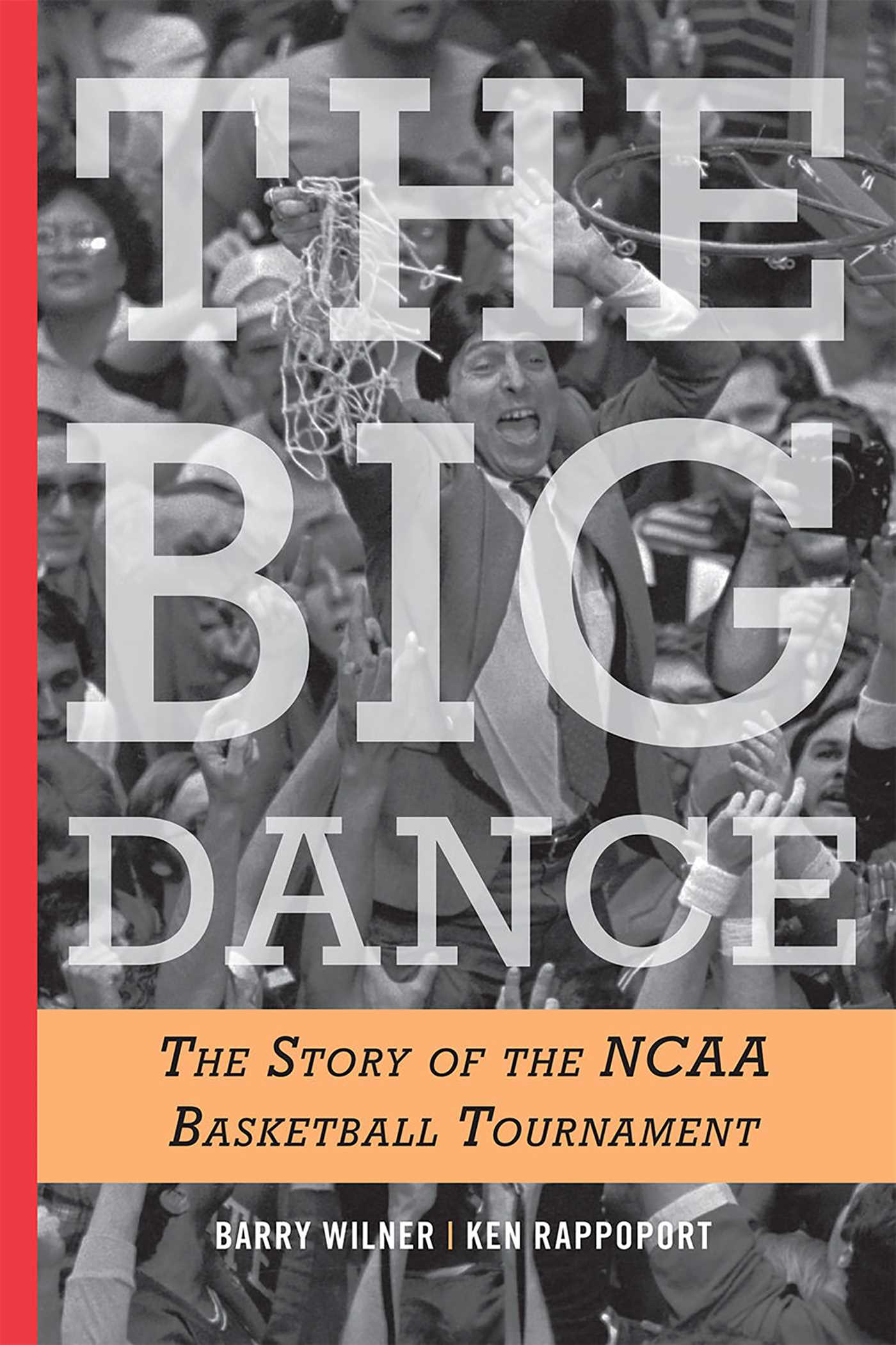 Big Dance: The Story of the NCAA Basketball Tournament