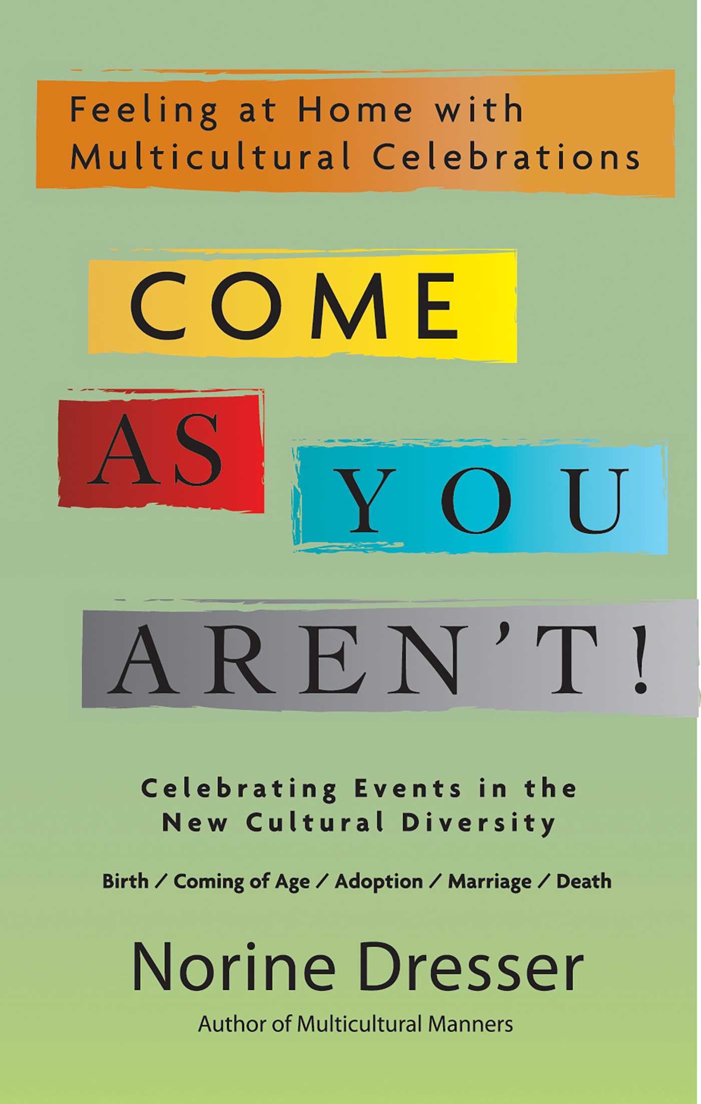 Come As You Aren't!
