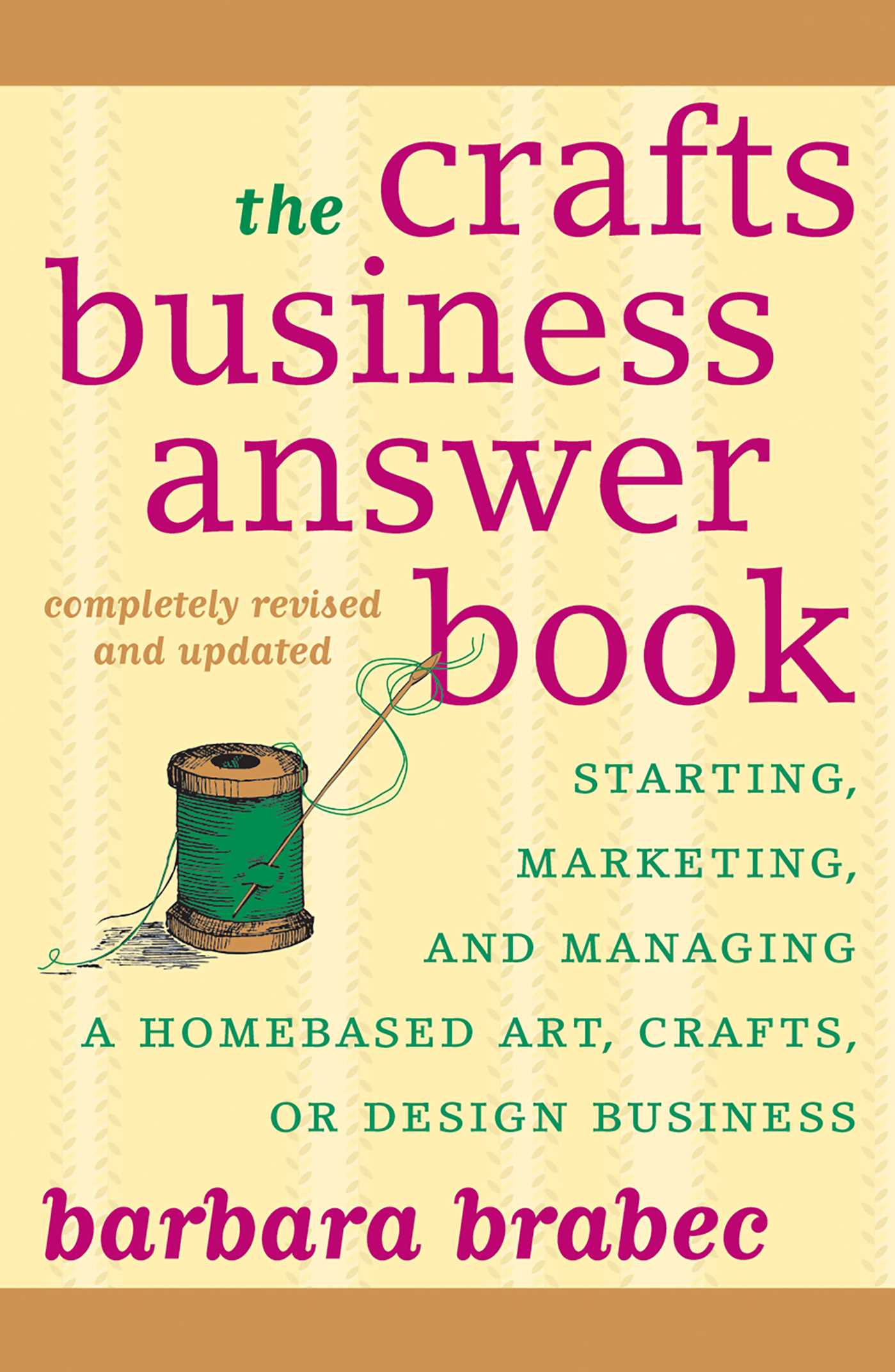 Crafts Business Answer Book: Starting, Managing, and Marketing a Homebased Arts, Crafts, or Design Business