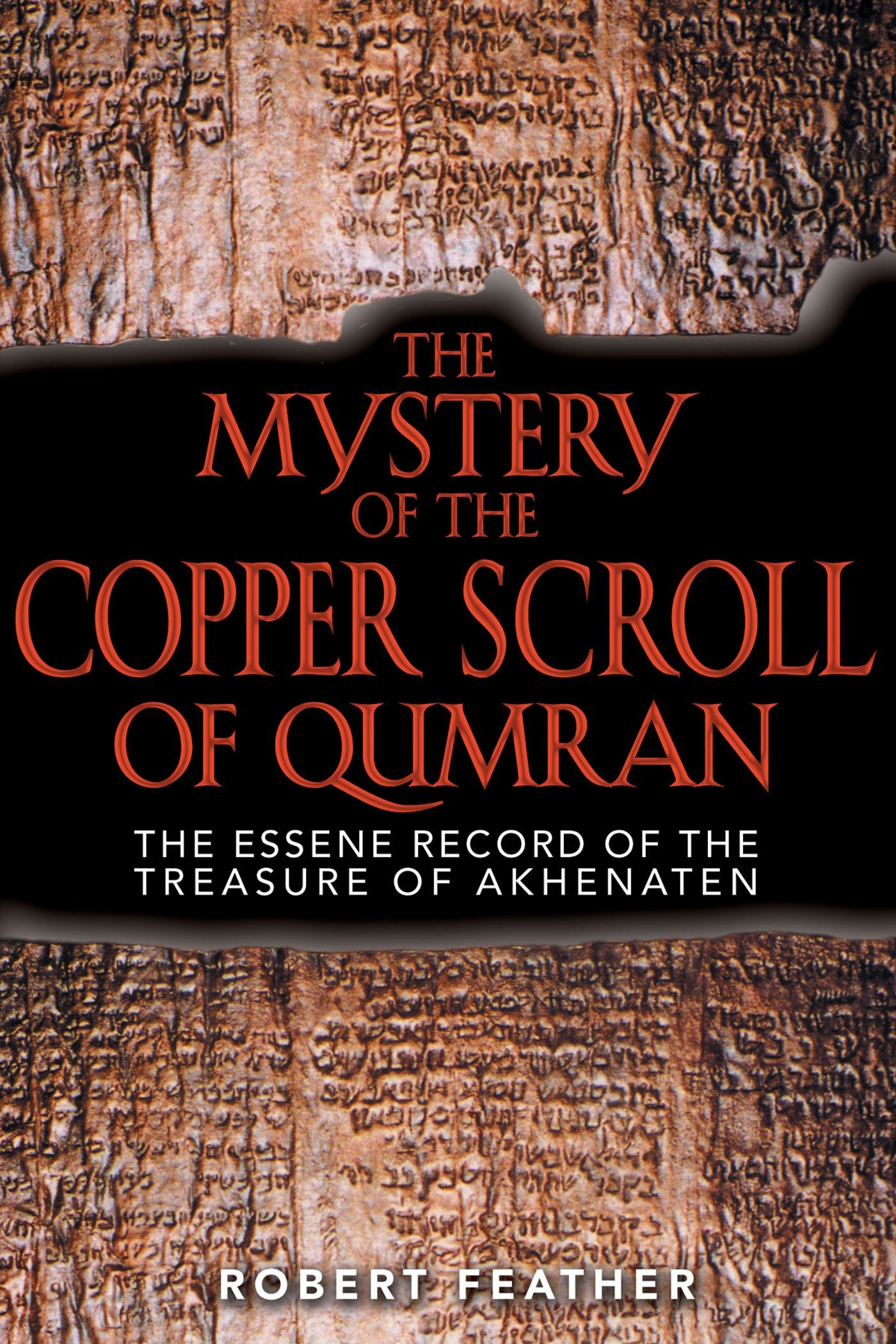 Mystery of the Copper Scroll of Qumran: The Essene Record of the Treasure of Akhenaten