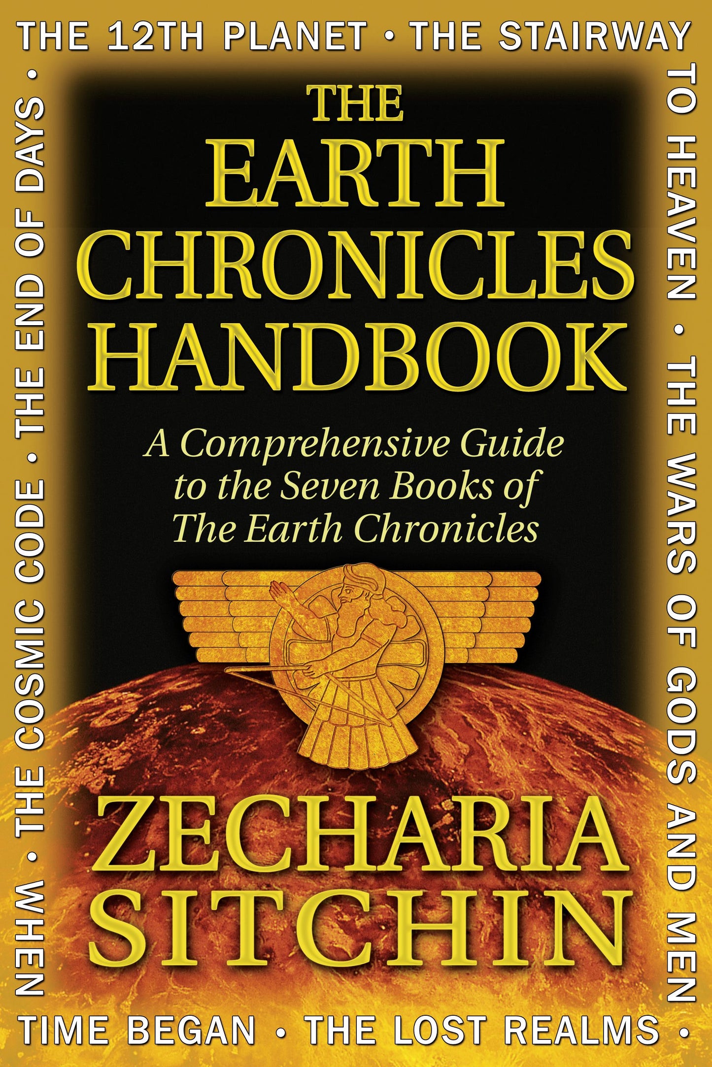 Earth Chronicles Handbook: A Comprehensive Guide to the Seven Books of The Earth Chronicles