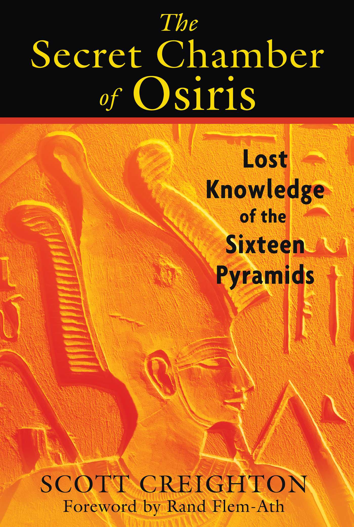Secret Chamber of Osiris: Lost Knowledge of the Sixteen Pyramids