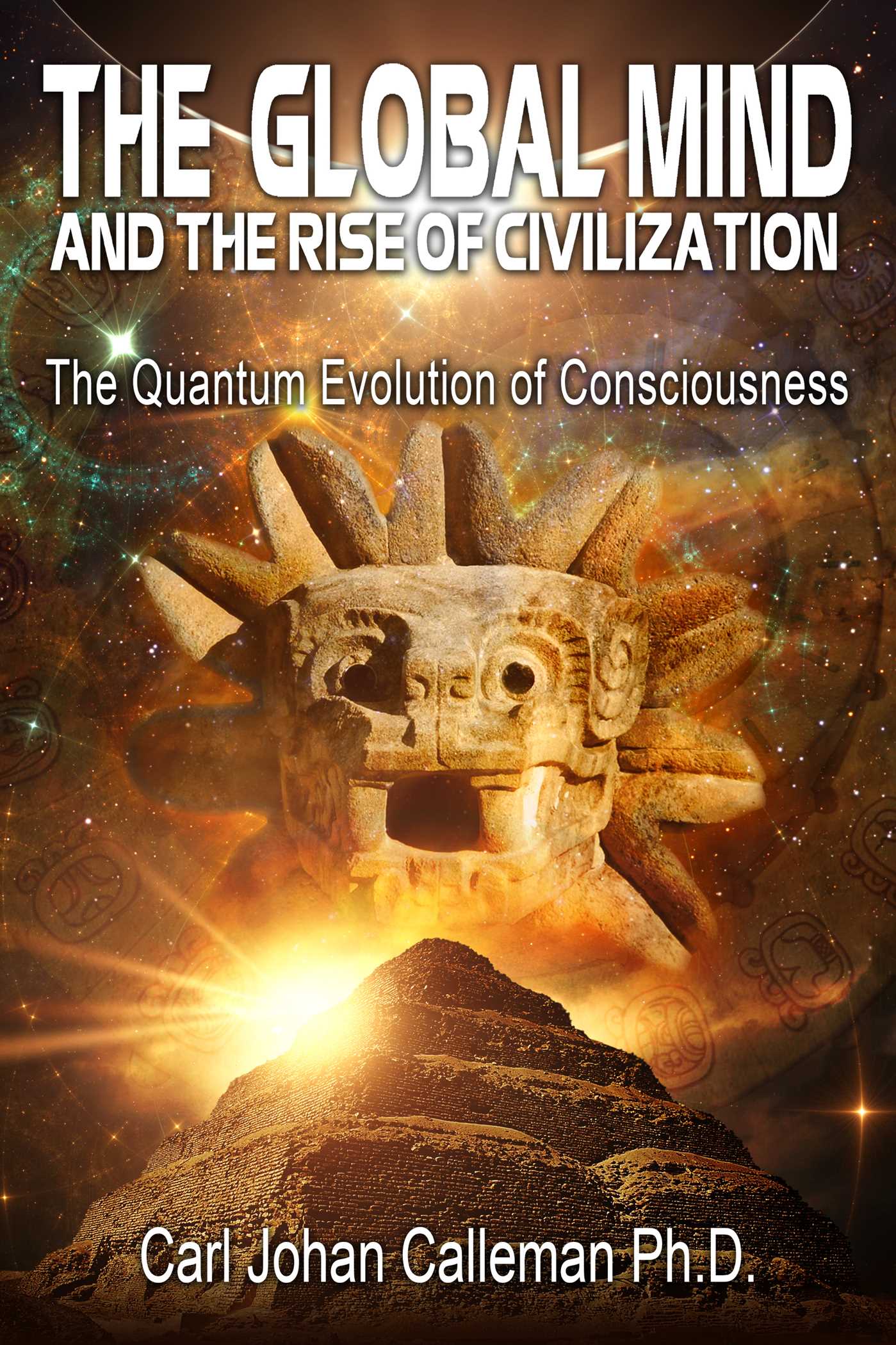 Global Mind and the Rise of Civilization: The Quantum Evolution of Consciousness