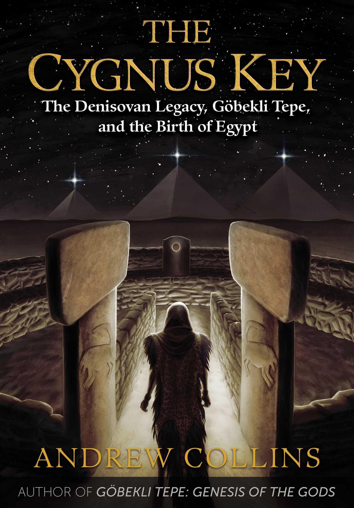 Cygnus Key: The Denisovan Legacy, Göbekli Tepe, and the Birth of Egypt