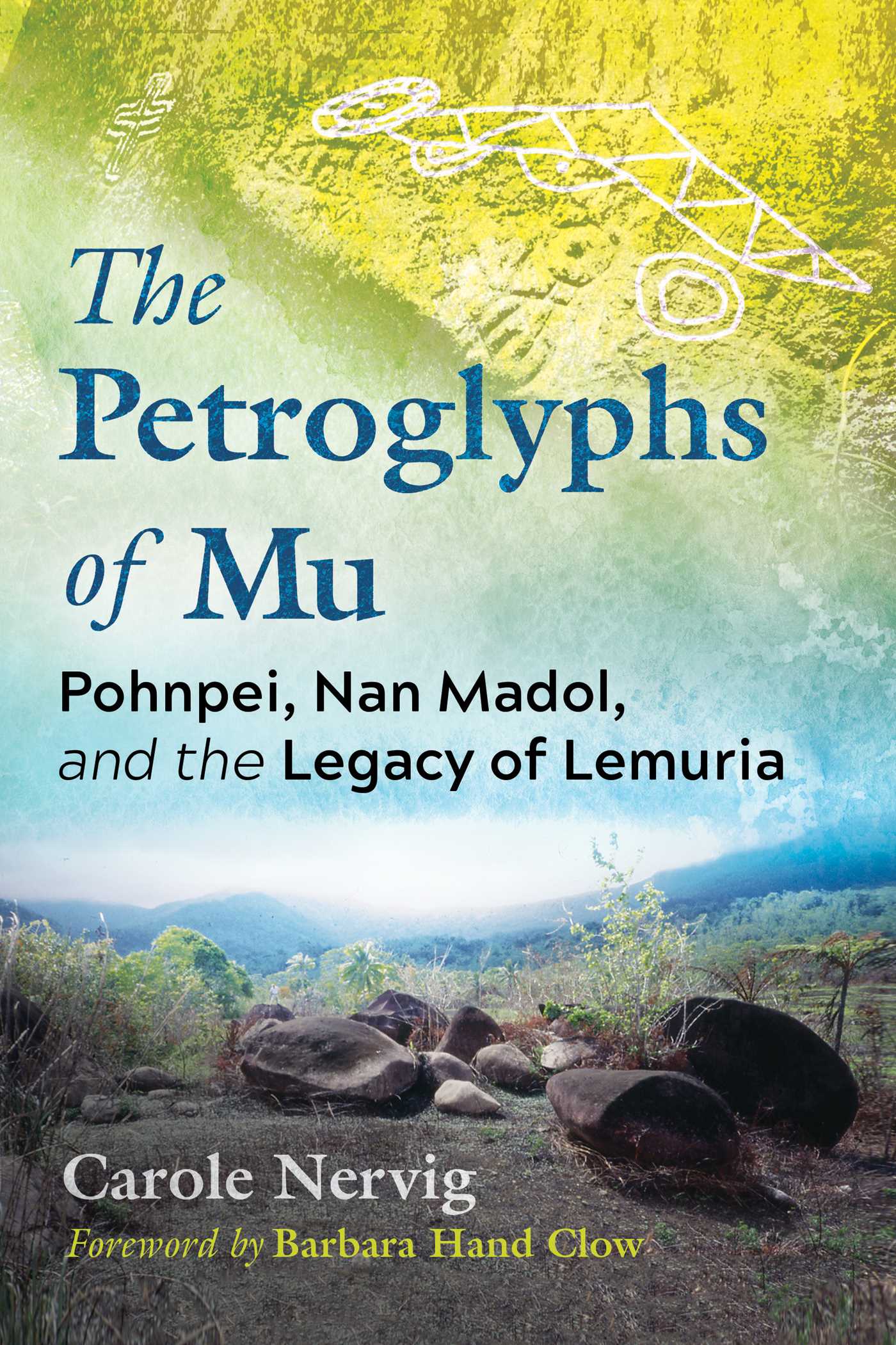 Petroglyphs of Mu: Pohnpei, Nan Madol, and the Legacy of Lemuria
