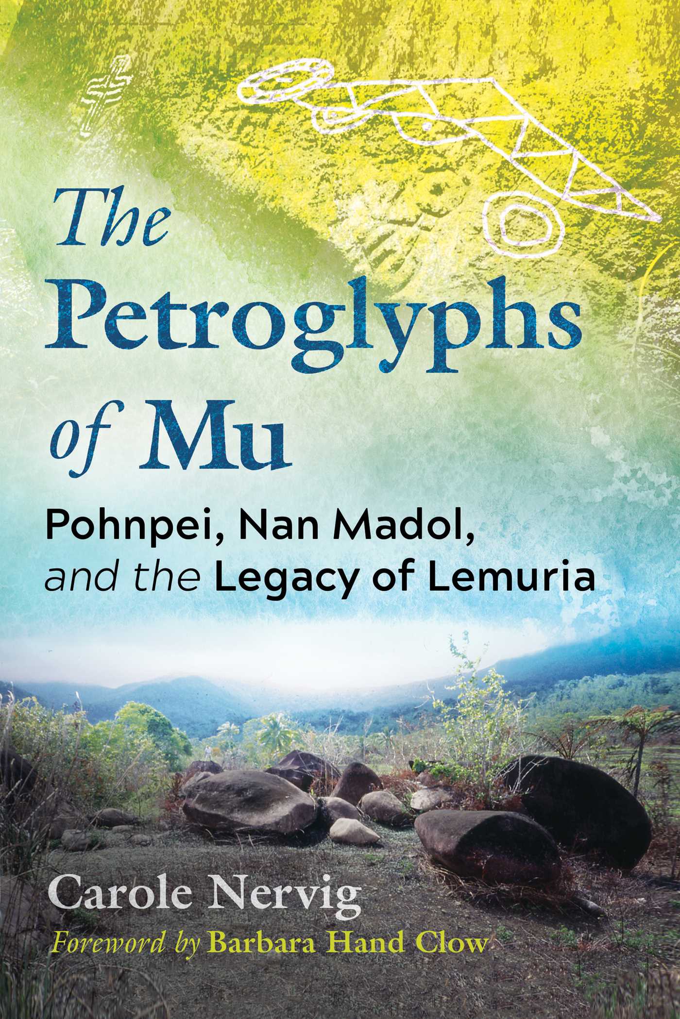Petroglyphs of Mu: Pohnpei, Nan Madol, and the Legacy of Lemuria