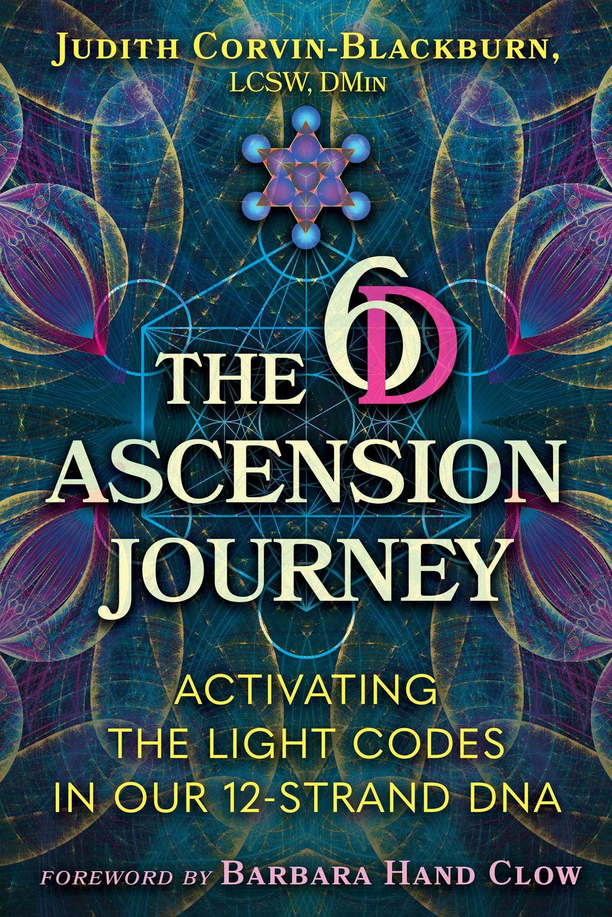 6D Ascension Journey: Activating the Light Codes in Our 12-Strand DNA