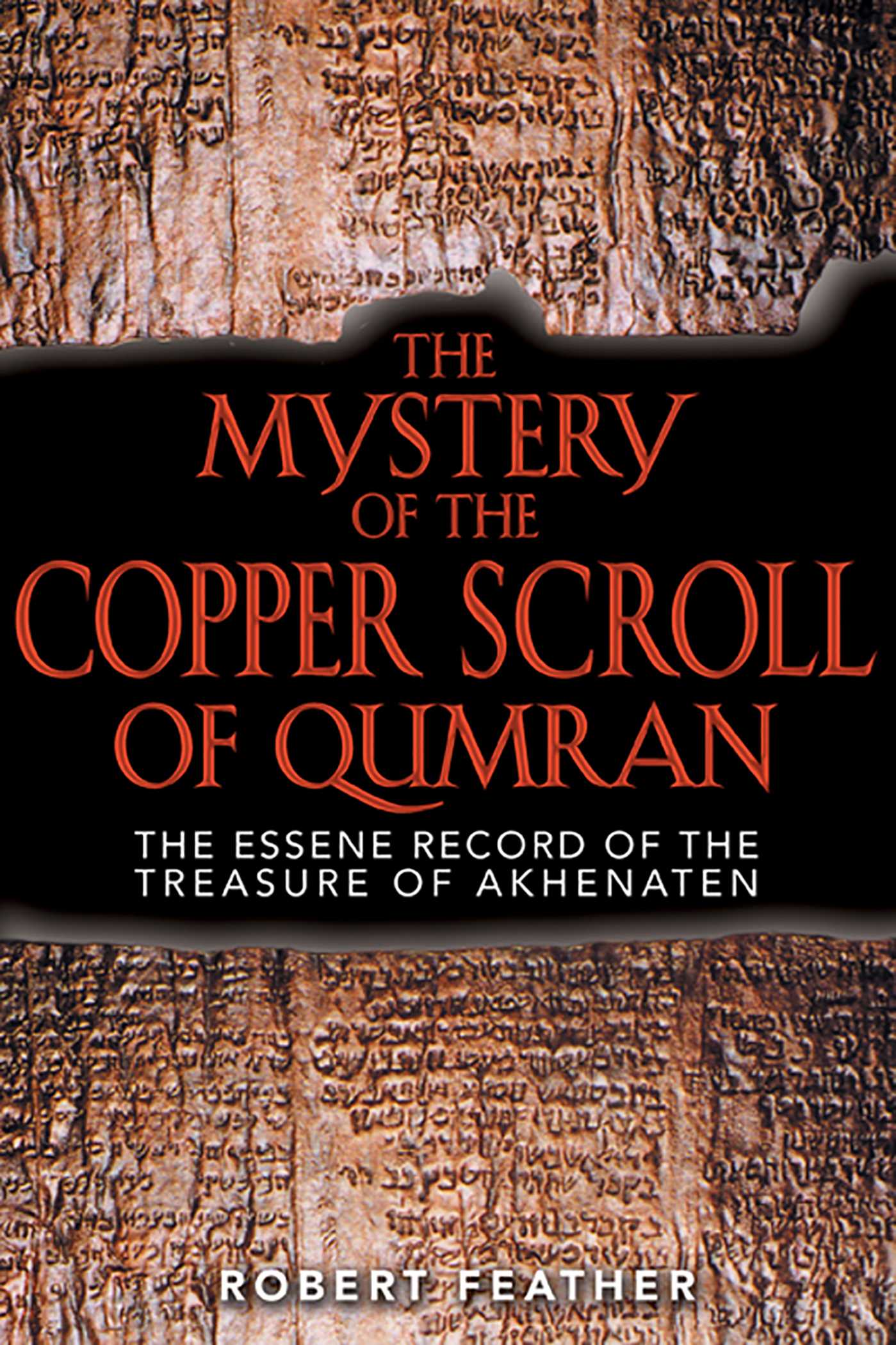Mystery of the Copper Scroll of Qumran: The Essene Record of the Treasure of Akhenaten