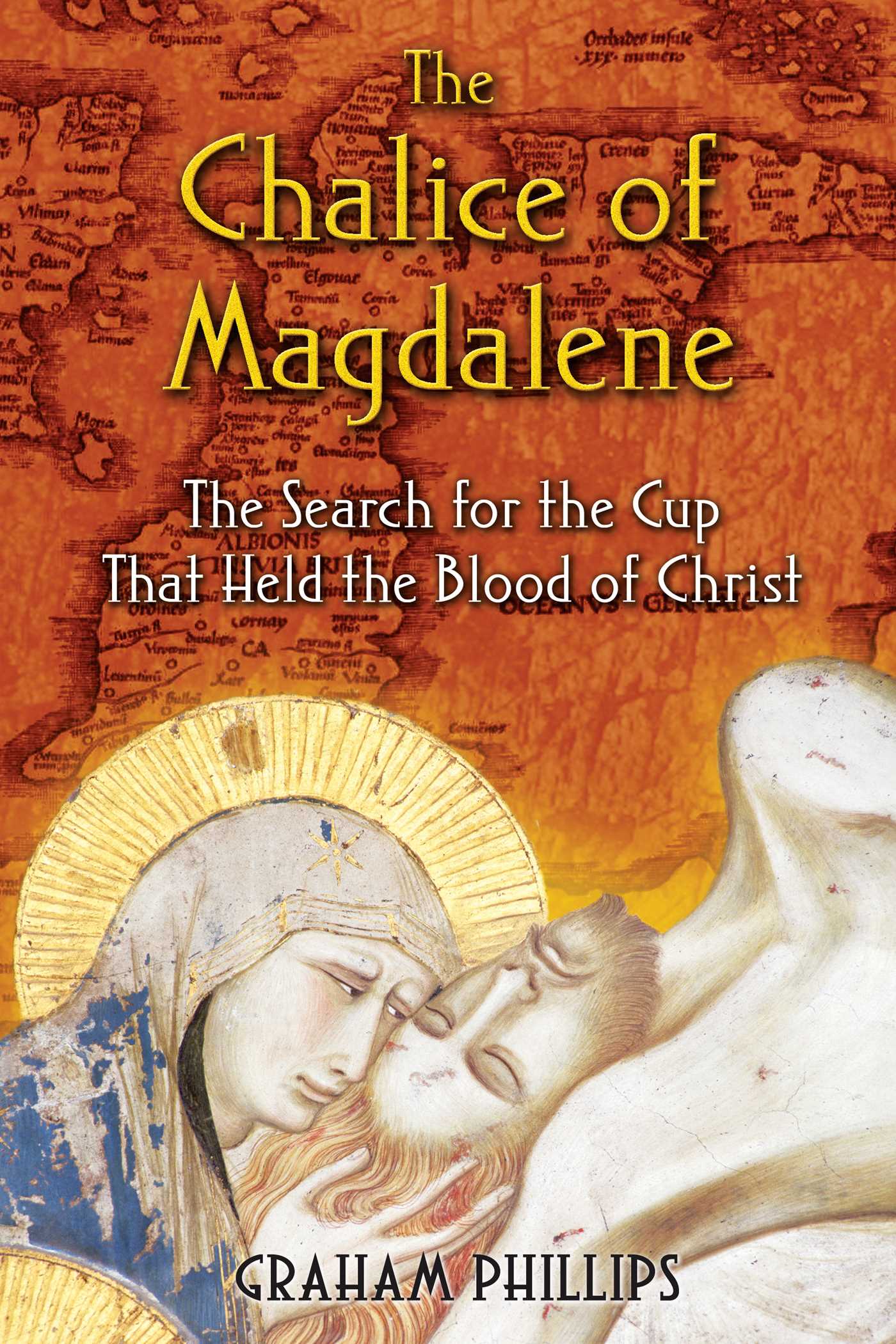Chalice of Magdalene: The Search for the Cup That Held the Blood of Christ