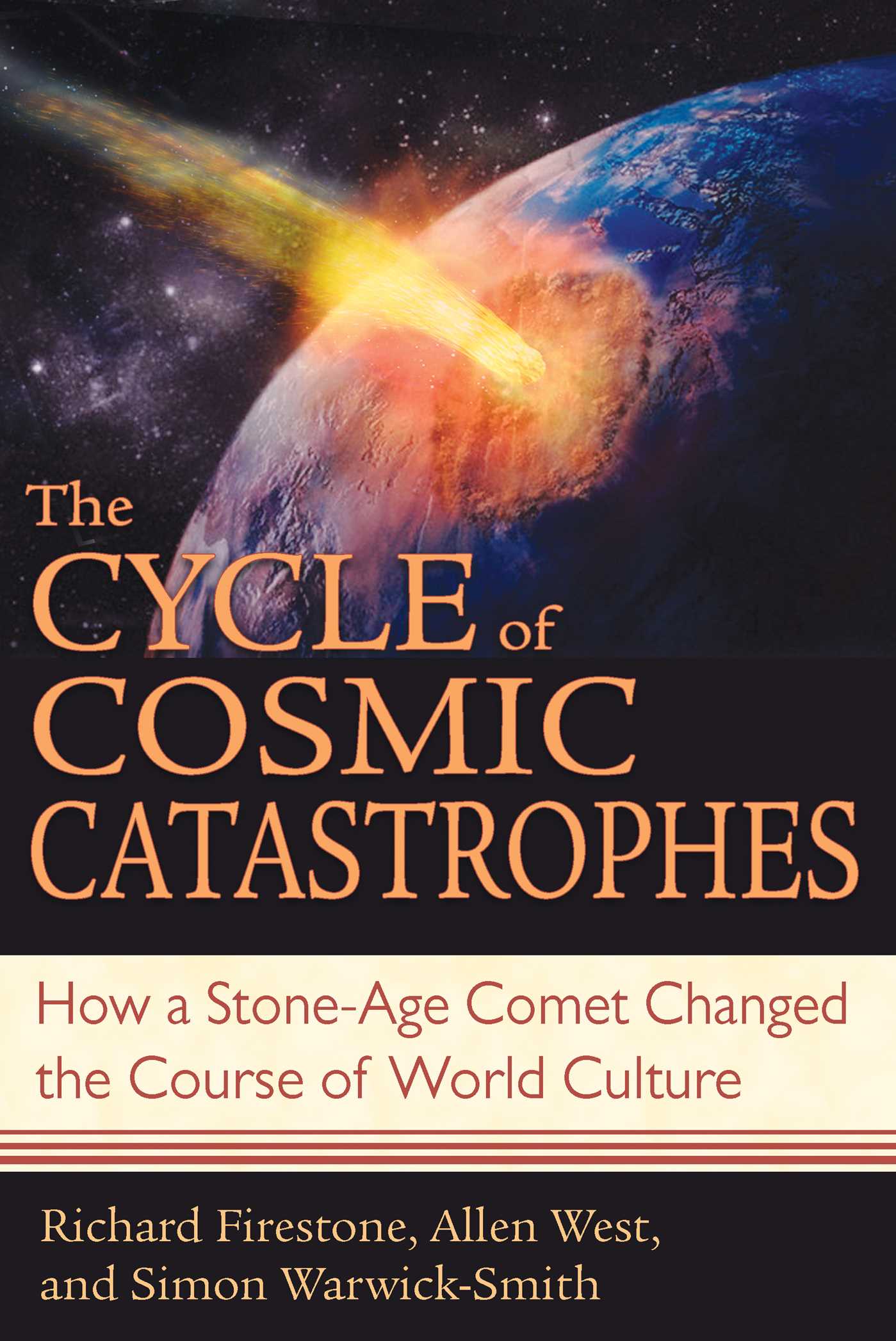 Cycle of Cosmic Catastrophes: How a Stone-Age Comet Changed the Course of World Culture