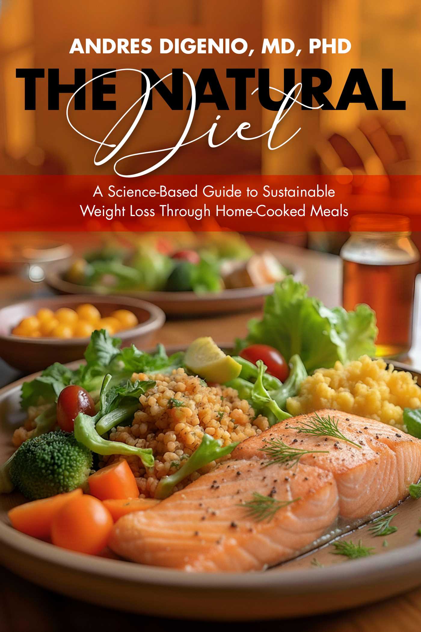 Natural Diet: A Science-Based Guide to Sustainable Weight Loss Through Home-Cooked Meals