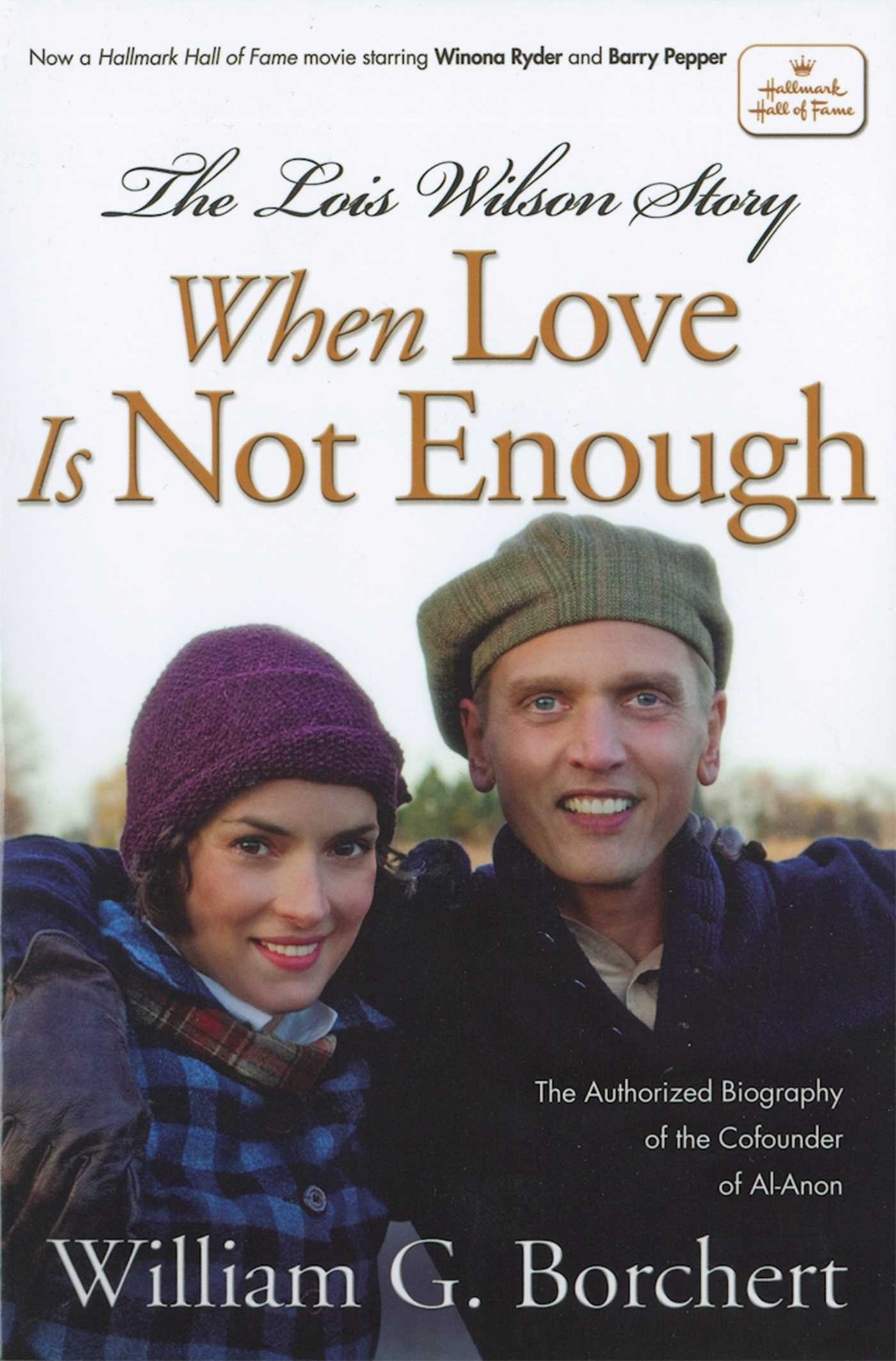 Lois Wilson Story: When Love is not Enough, The Biography of the Cofounder of Al-Anon.