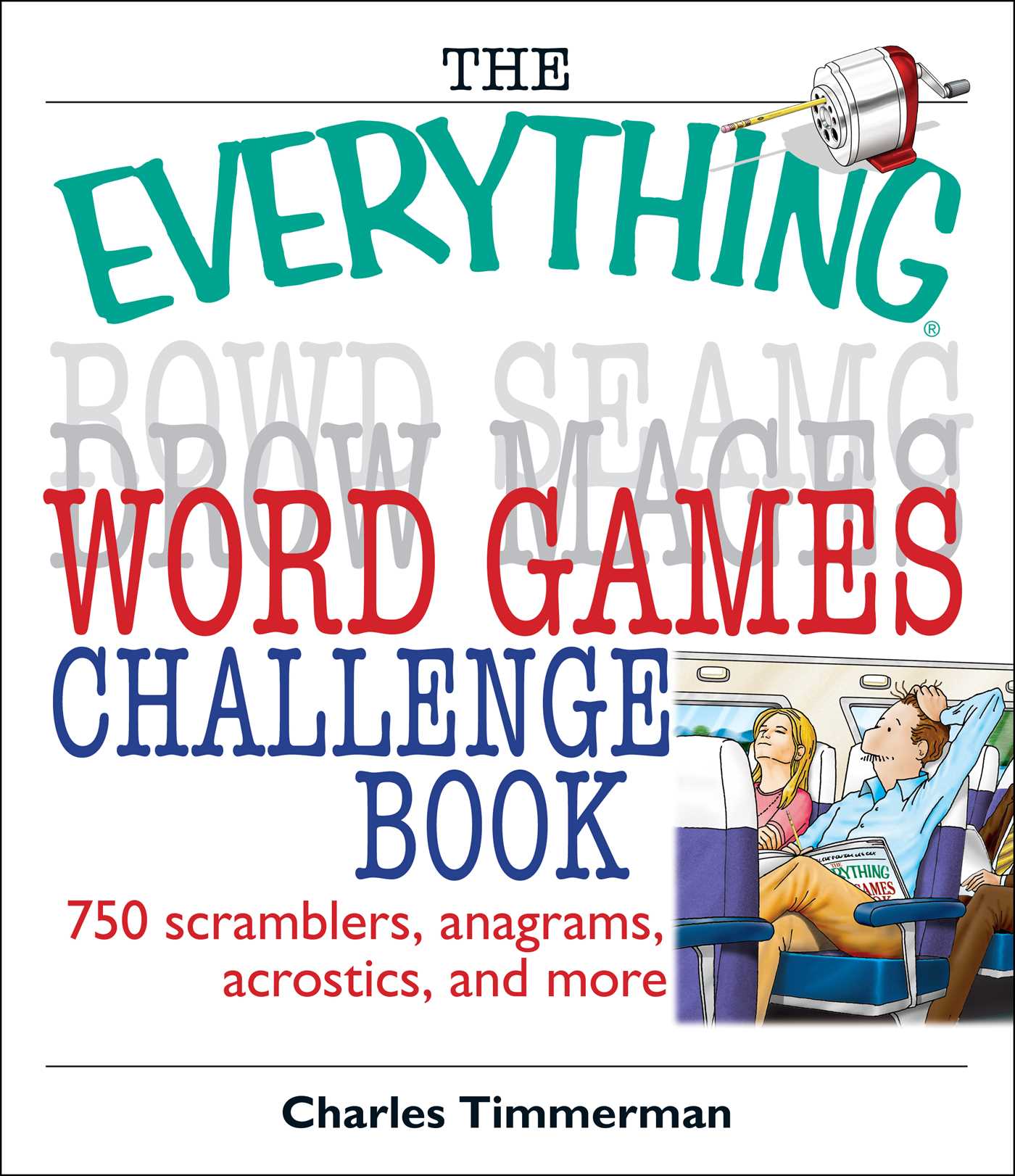 Everything Word Games Challenge Book: 750 Scramblers, Anagrams, Acrostics, And More