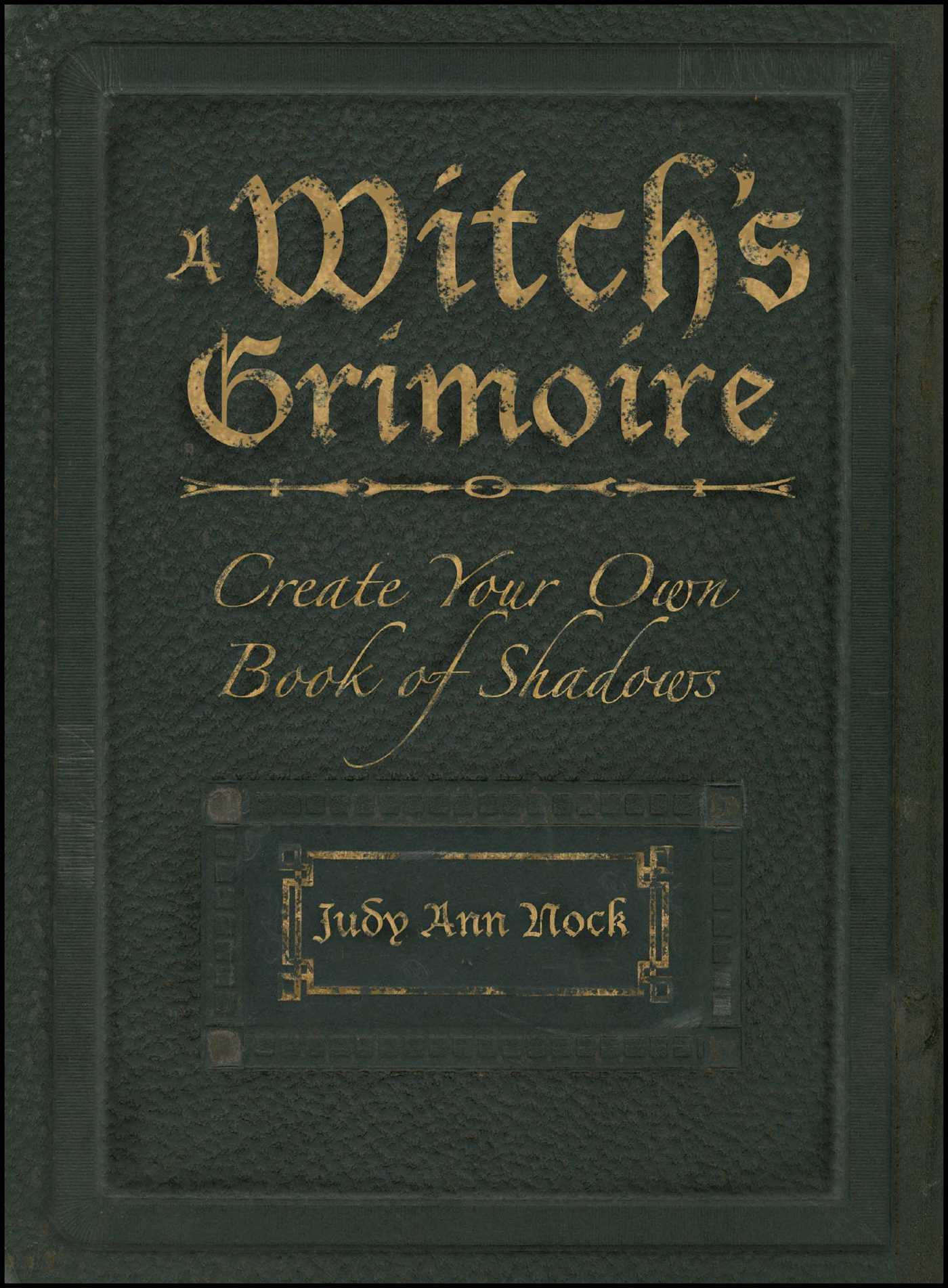 Witch's Grimoire: Create Your Own Book of Shadows