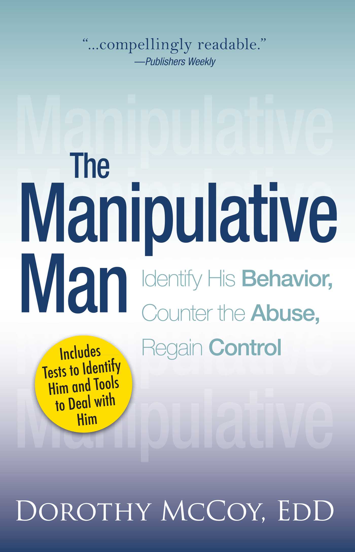 Manipulative Man: Identify His Behavior, Counter the Abuse, Regain Control