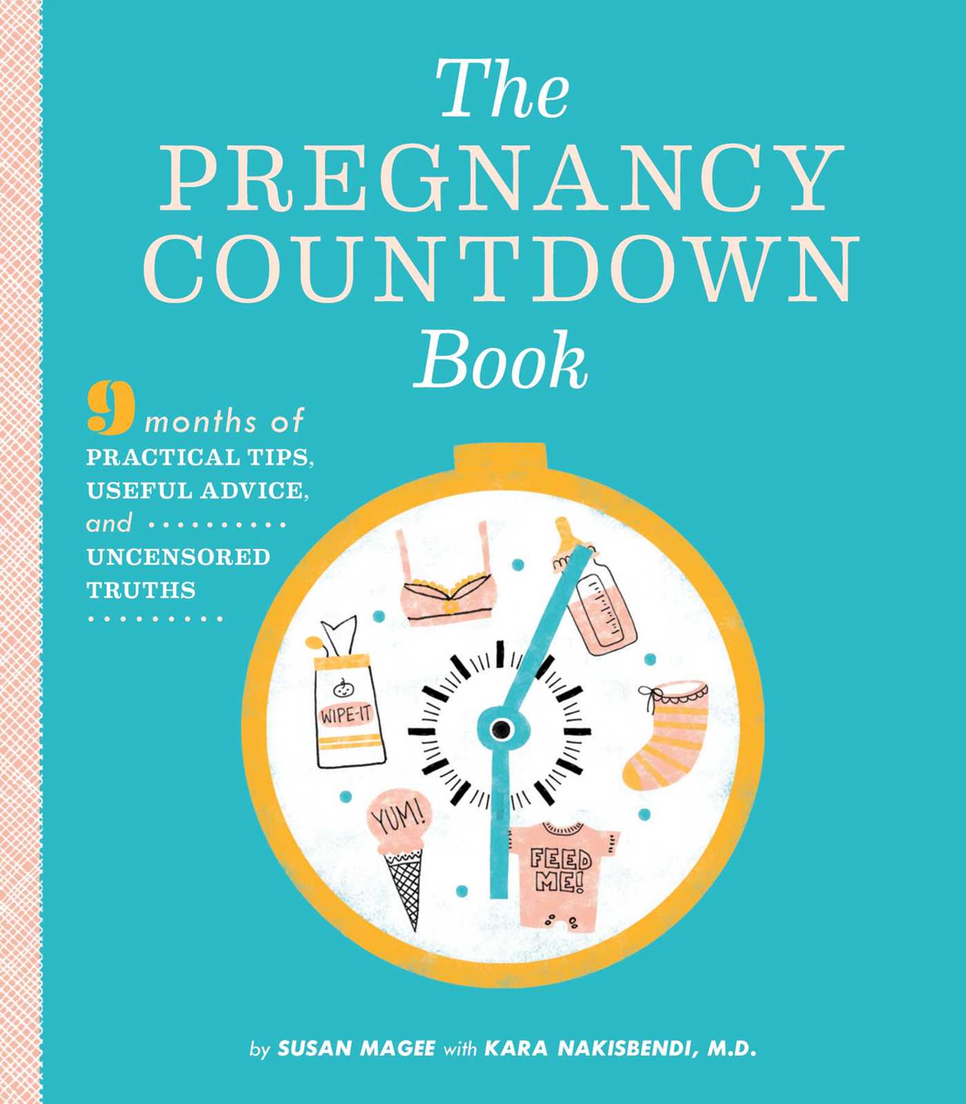 Pregnancy Countdown Book: Nine Months of Practical Tips, Useful Advice, and Uncensored Truths
