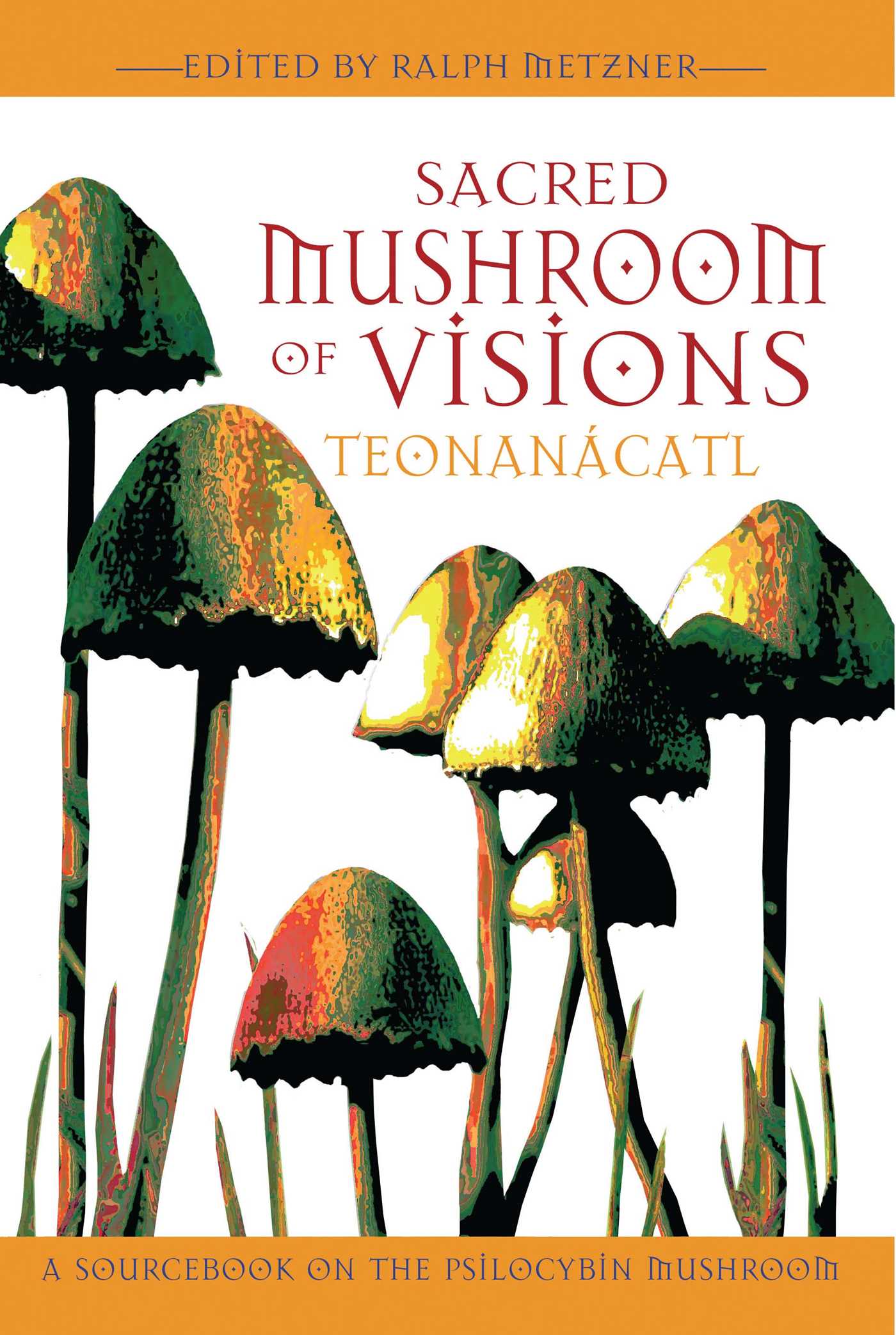Sacred Mushroom of Visions: Teonanácatl