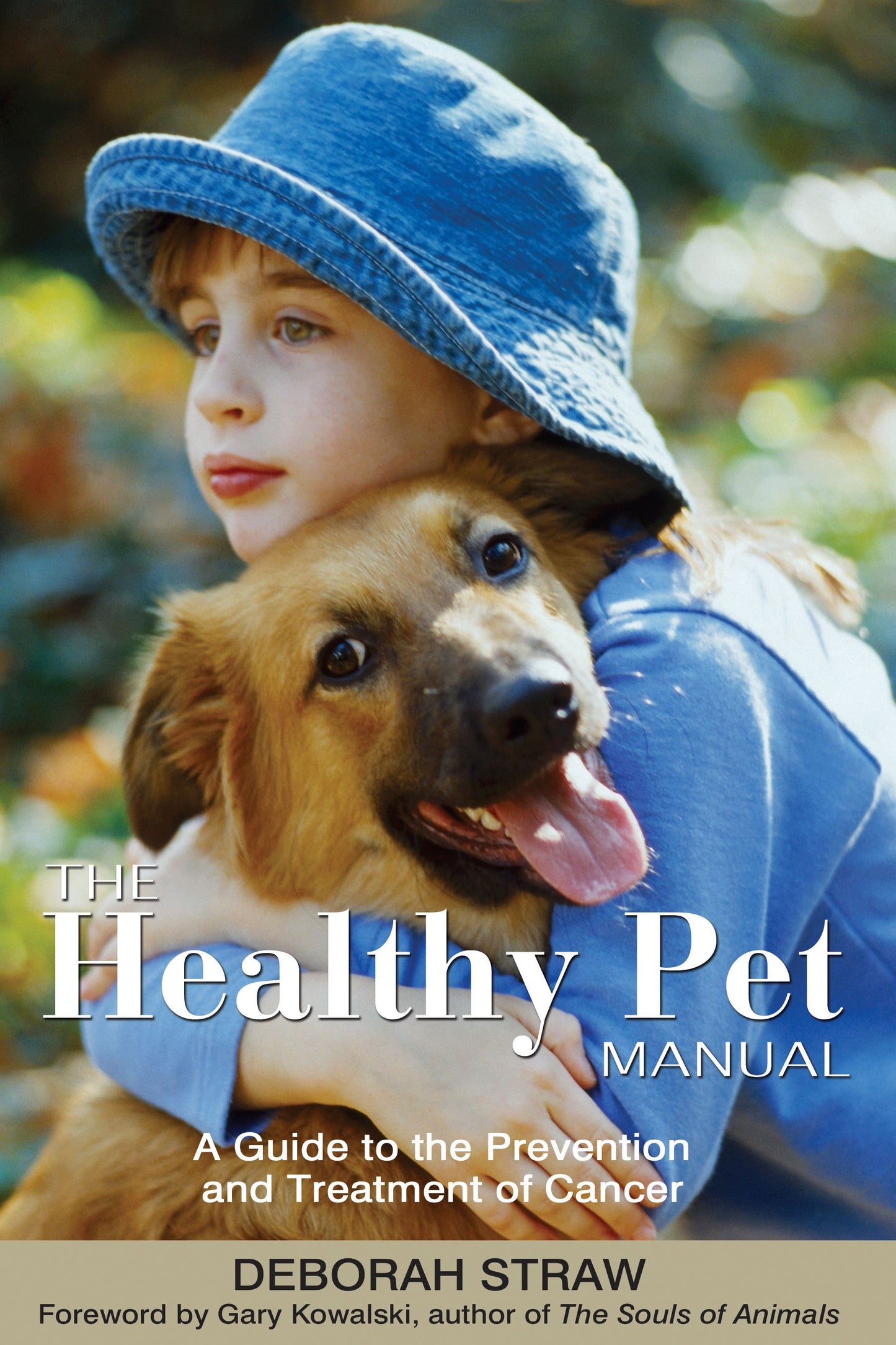 Healthy Pet Manual: A Guide to the Prevention and Treatment of Cancer