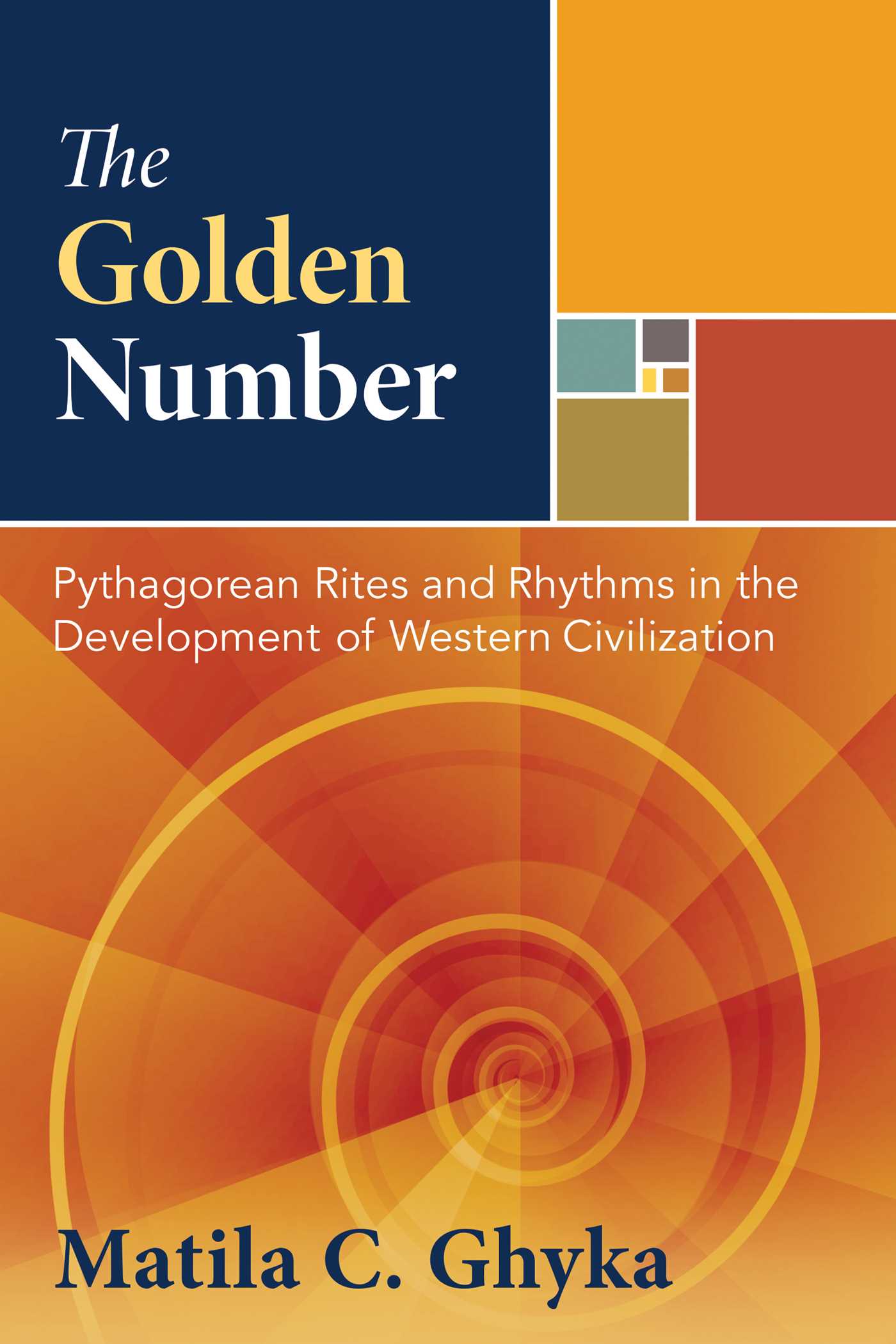 Golden Number: Pythagorean Rites and Rhythms in the Development of Western Civilization