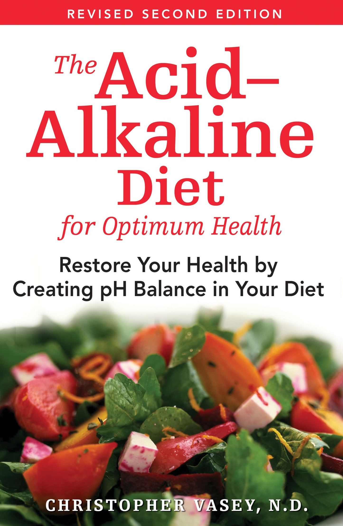 Acid-Alkaline Diet for Optimum Health: Restore Your Health by Creating pH Balance in Your Diet